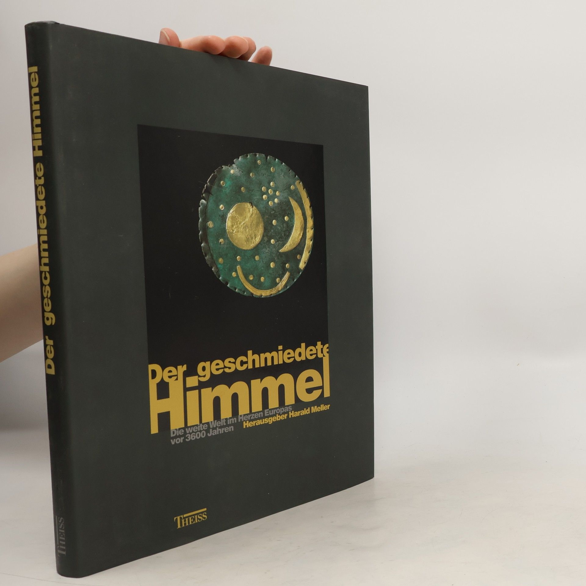 Der Geschmiedete Himmel. Die weite Weld im Herzen Europas vor 3600 Jahren