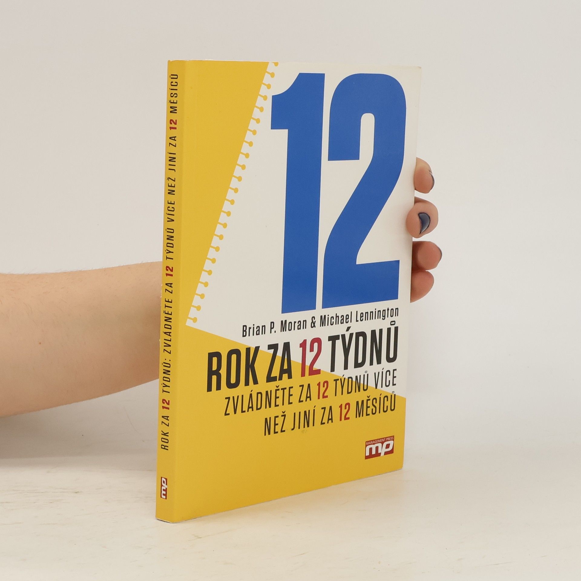 Brian Moran Rok za 12 týdnů. Zvládněte za 12 týdnů více, než jiní za 12 měsíců