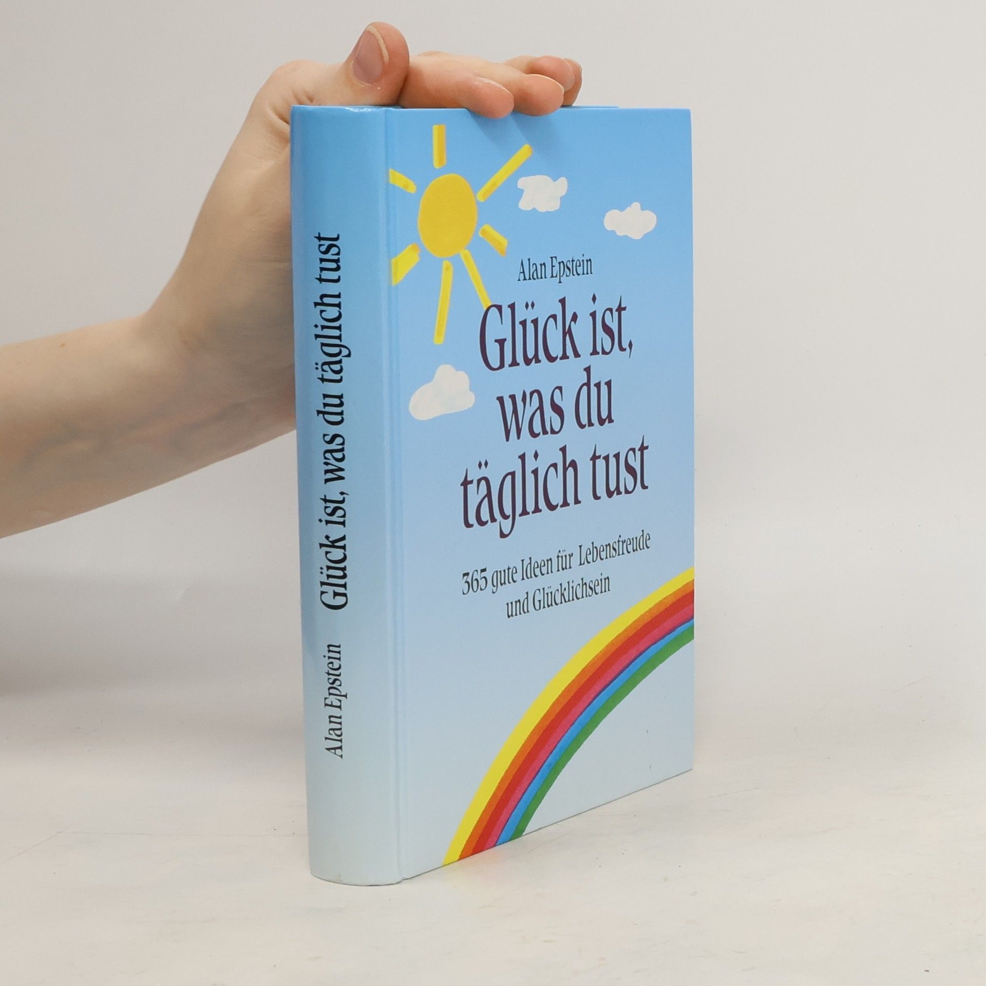 Alan Epstein Glück ist, was du täglich tust