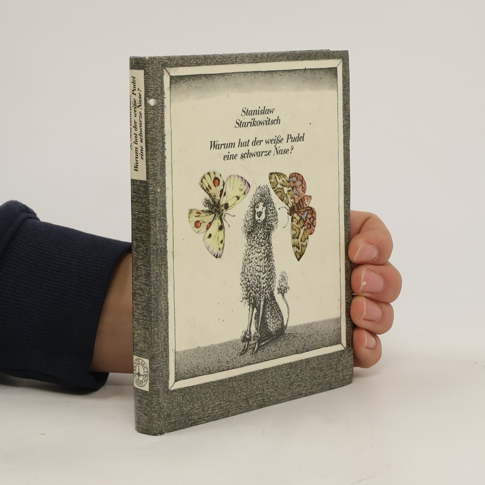 Stanislaw Starikowitsch Warum hat der weiße Pudel eine schwarze Nase?