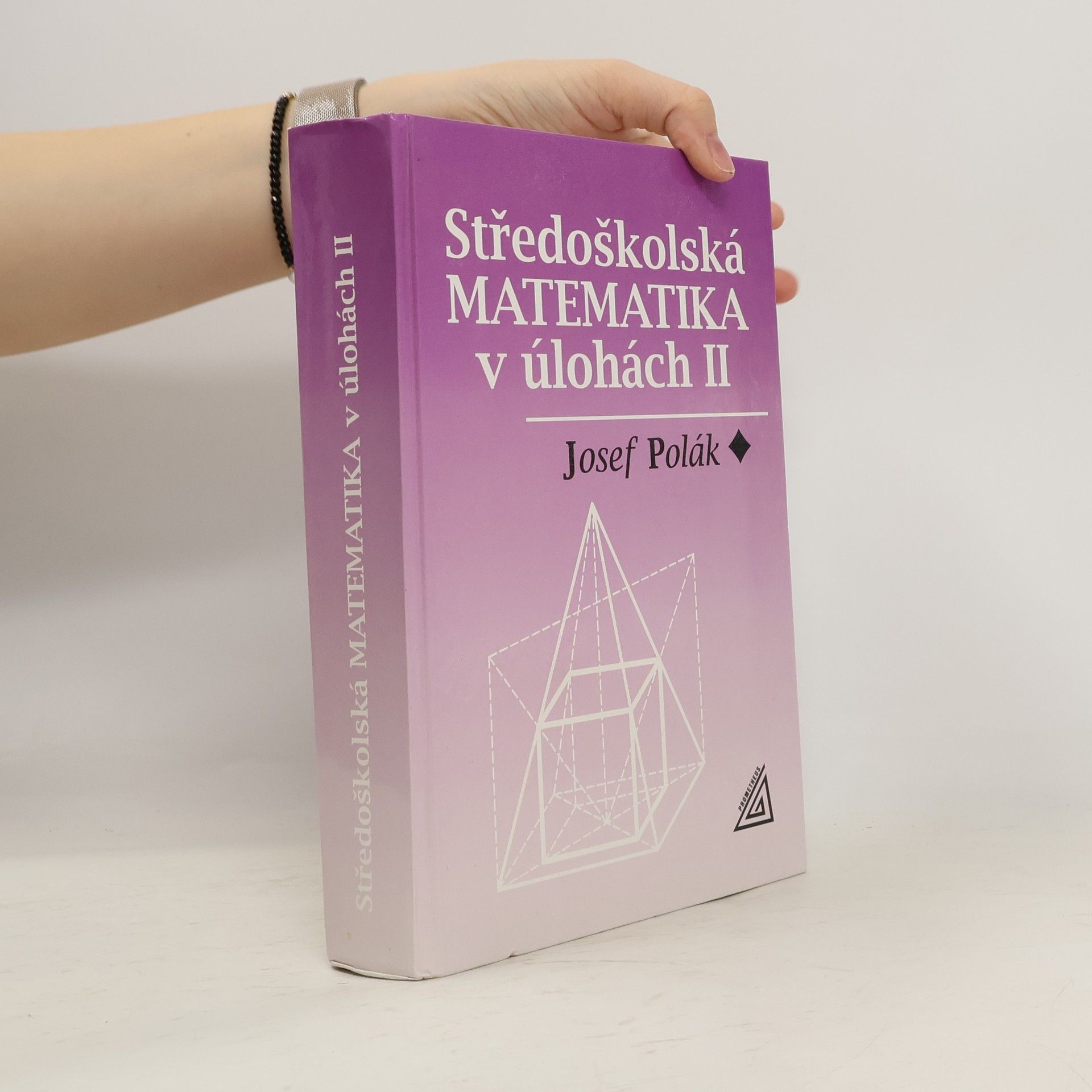 Josef Polák Středoškolská matematika v úlohách 2. díl