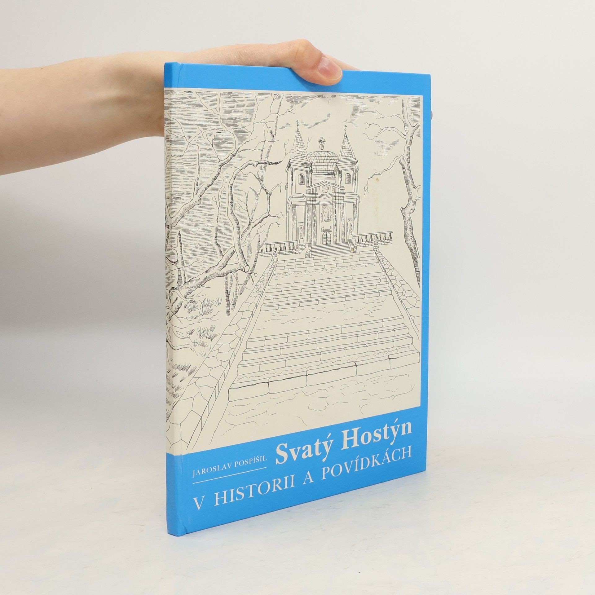 Jaroslav Pospíšil Svatý Hostýn v historii a povídkách