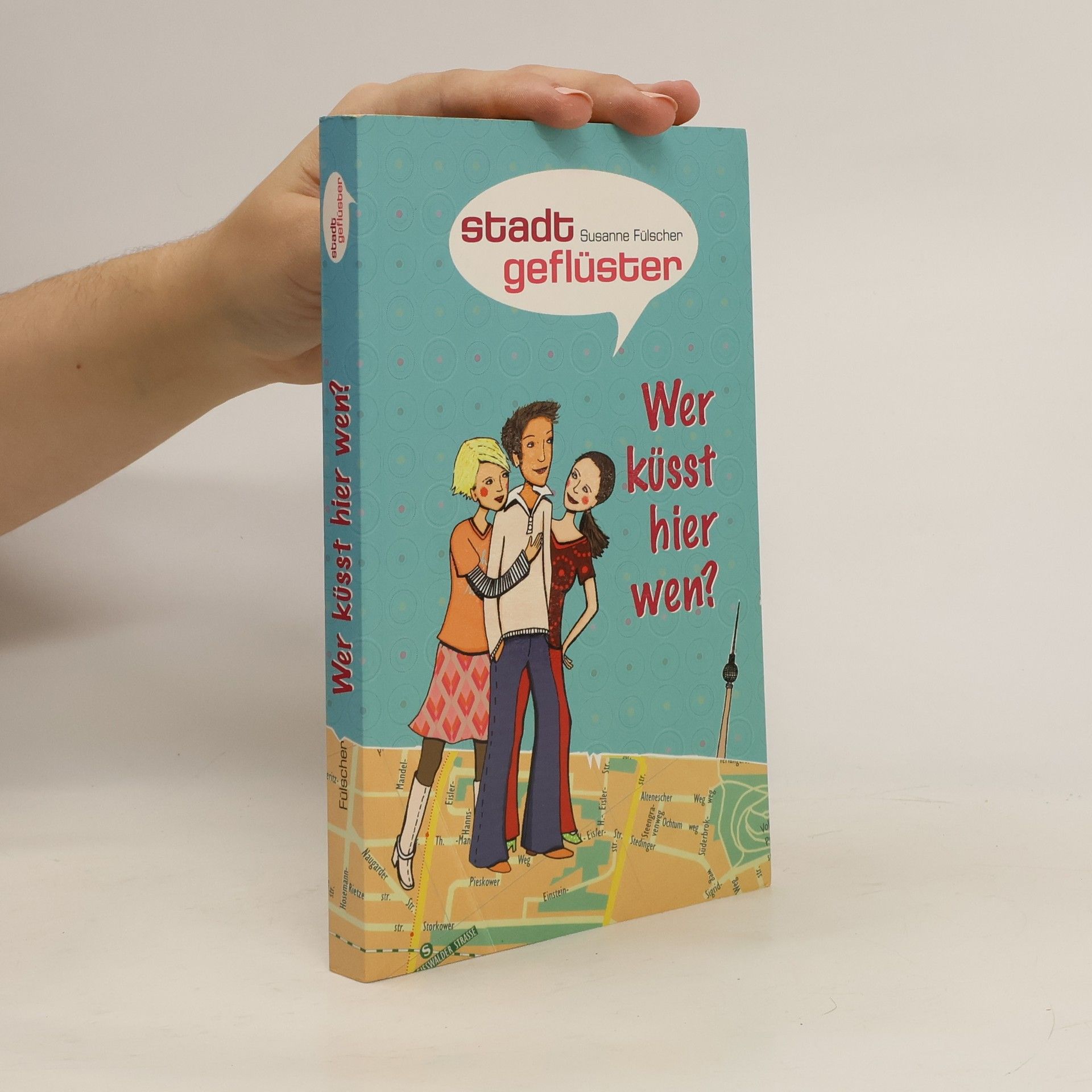 Susanne Fülscher Stadtgeflüster. Wer küsst hier wen?