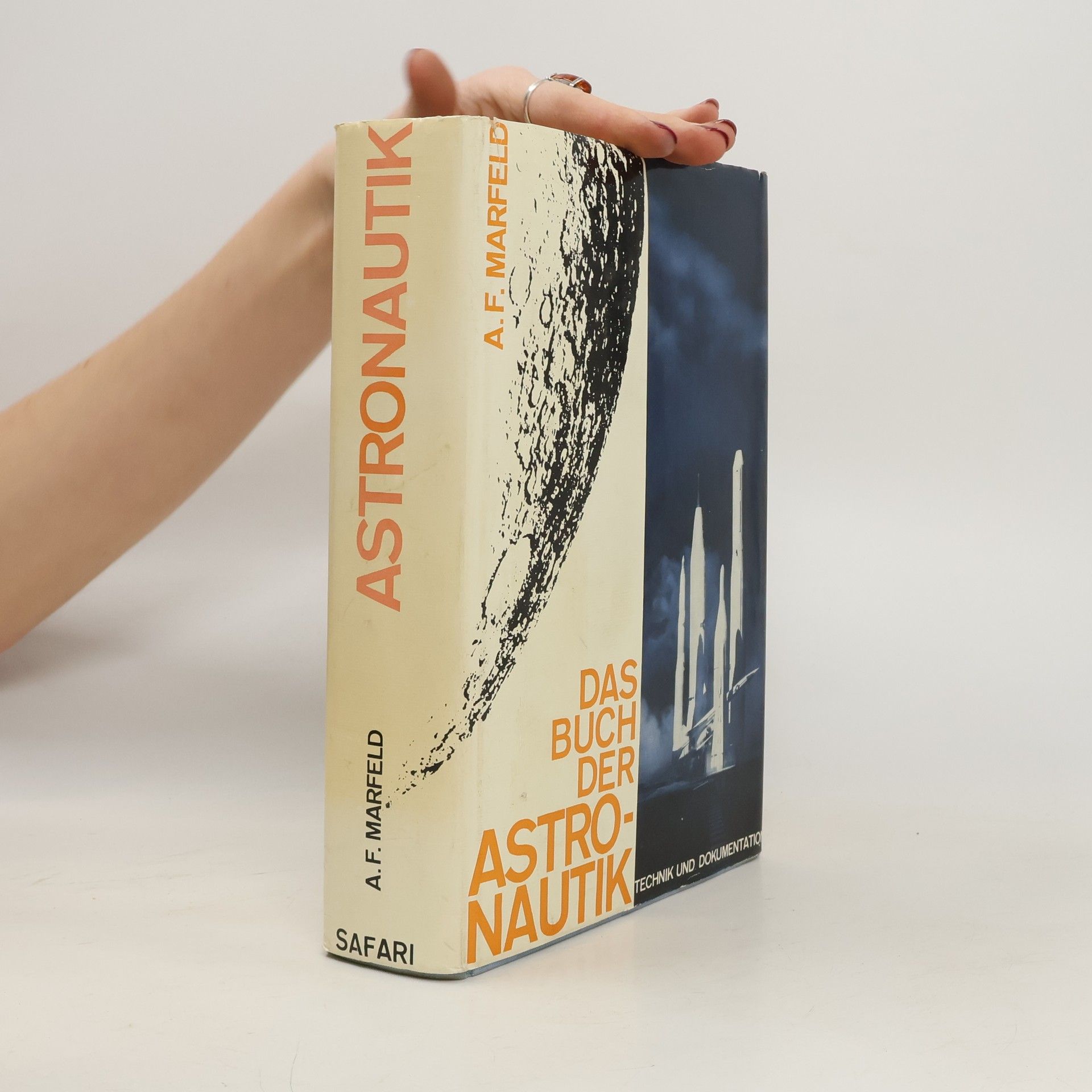 Alexander Friedrich Marfeld Das Buch der Astronautik : Technik und Dokumentation der Weltraumafahrt