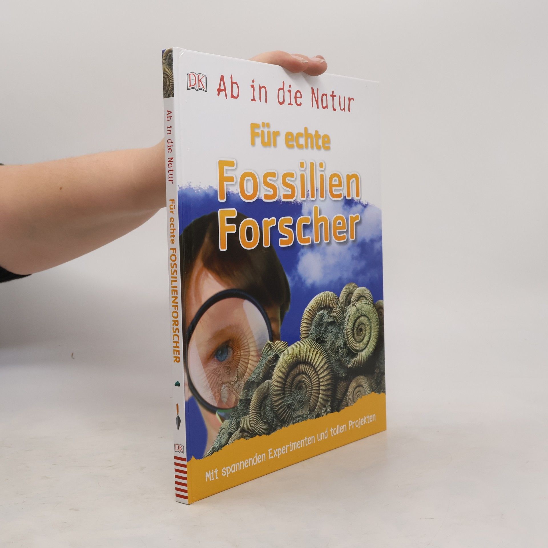 Ben Morgan Ab in die Natur. Für echte Fossilienforscher