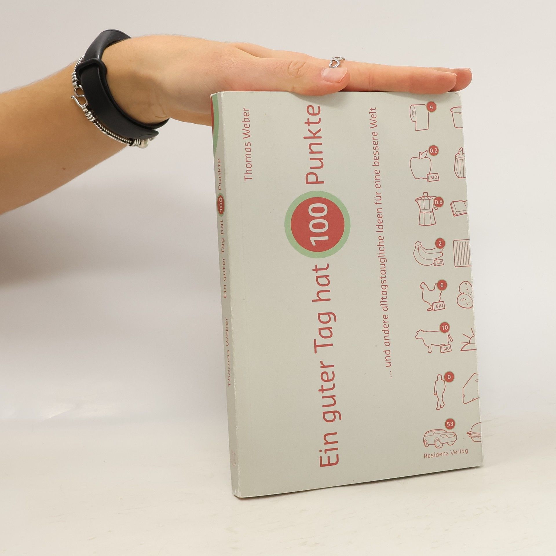 Thomas Weber Ein Tag hat 100 Punkte ... und andere alltagstaugliche Ideen für eine bessere Welt
