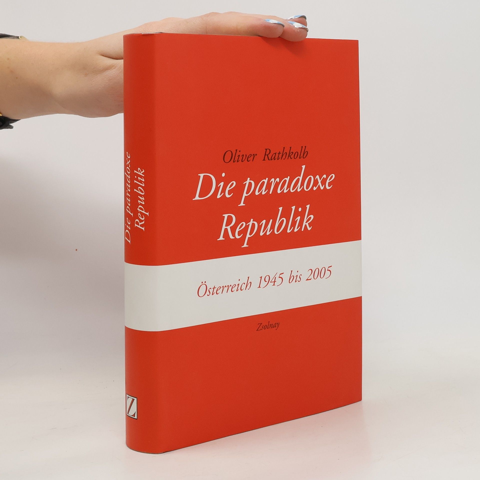 Oliver Rathkolb Die paradoxe Republik