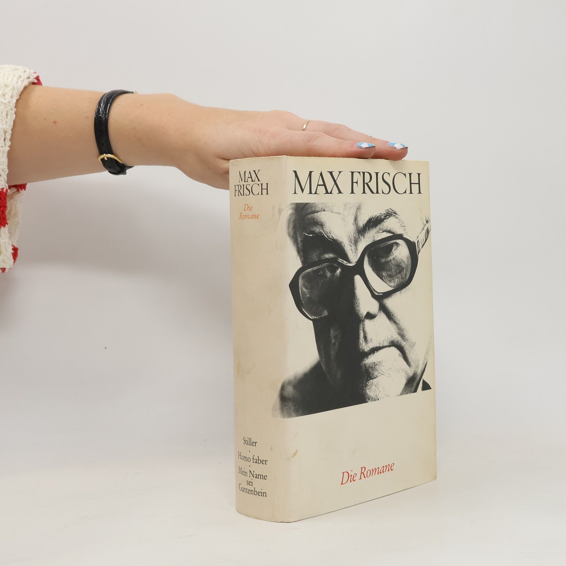 Die Romane. Stiller. Homo faber. Mein Name sei Gantenbein