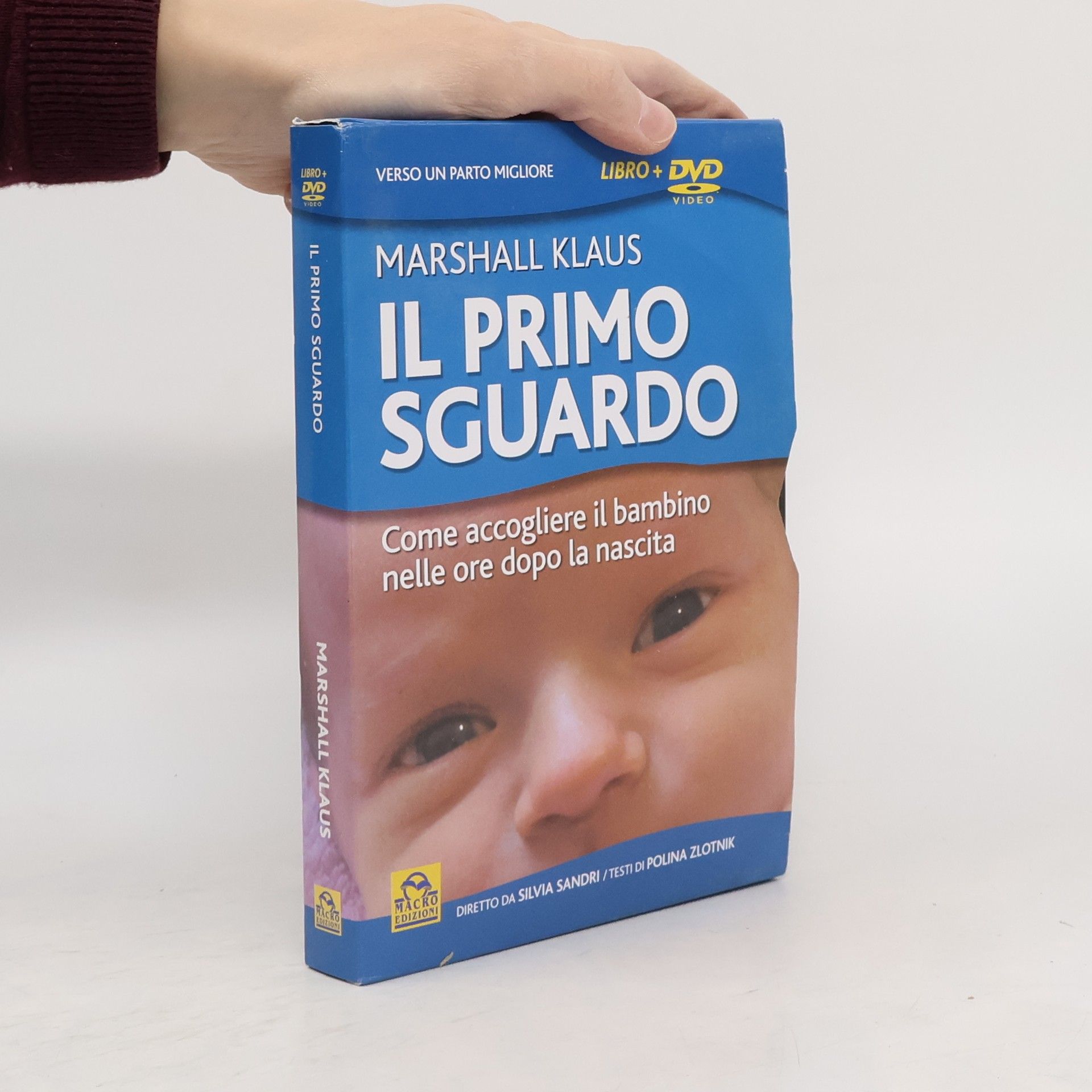 Il primo sguardo. Come accogliere il bambino nelle ore dopo la nascita. Con DVD