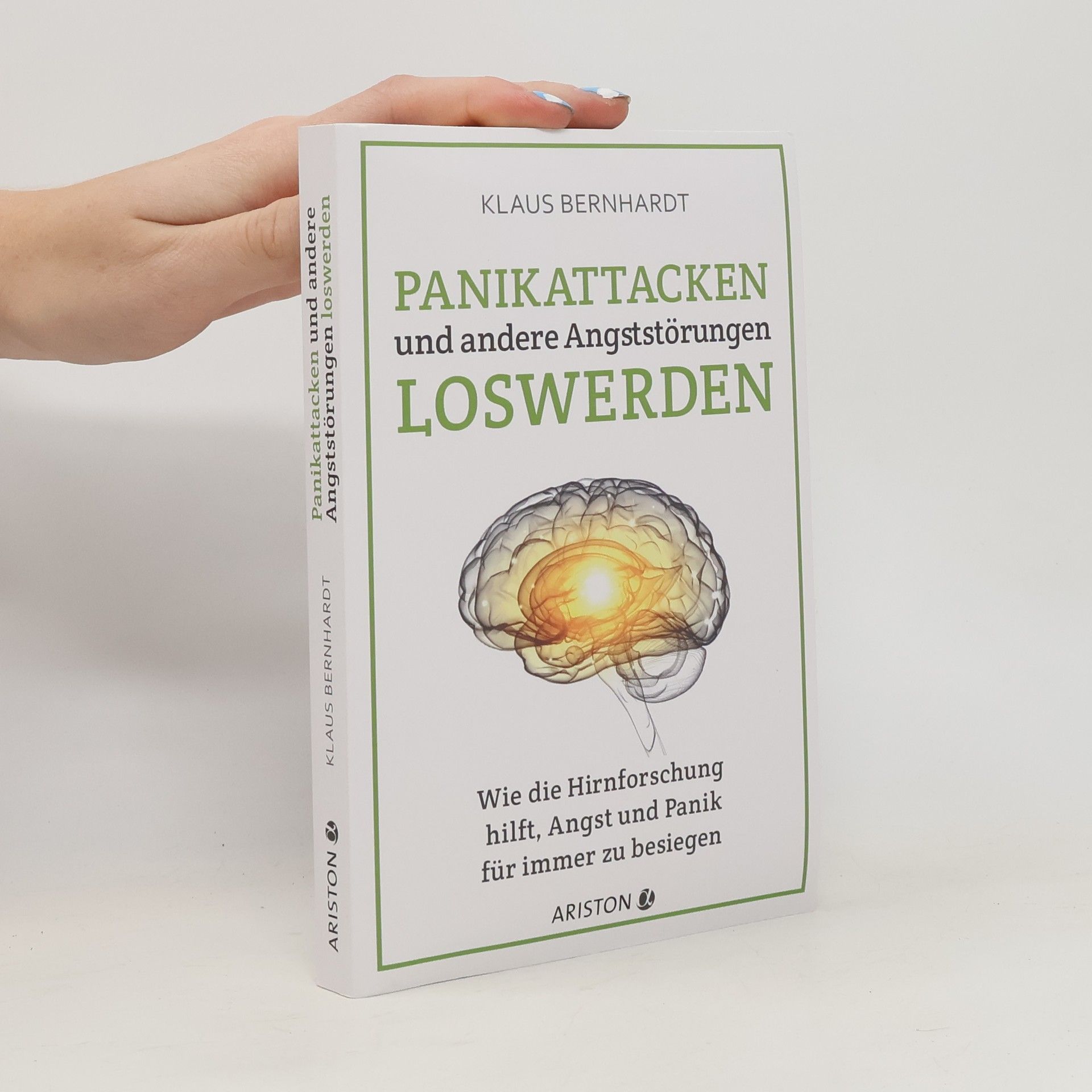 Klaus Bernhardt Panikattacken und andere Angststörungen loswerden