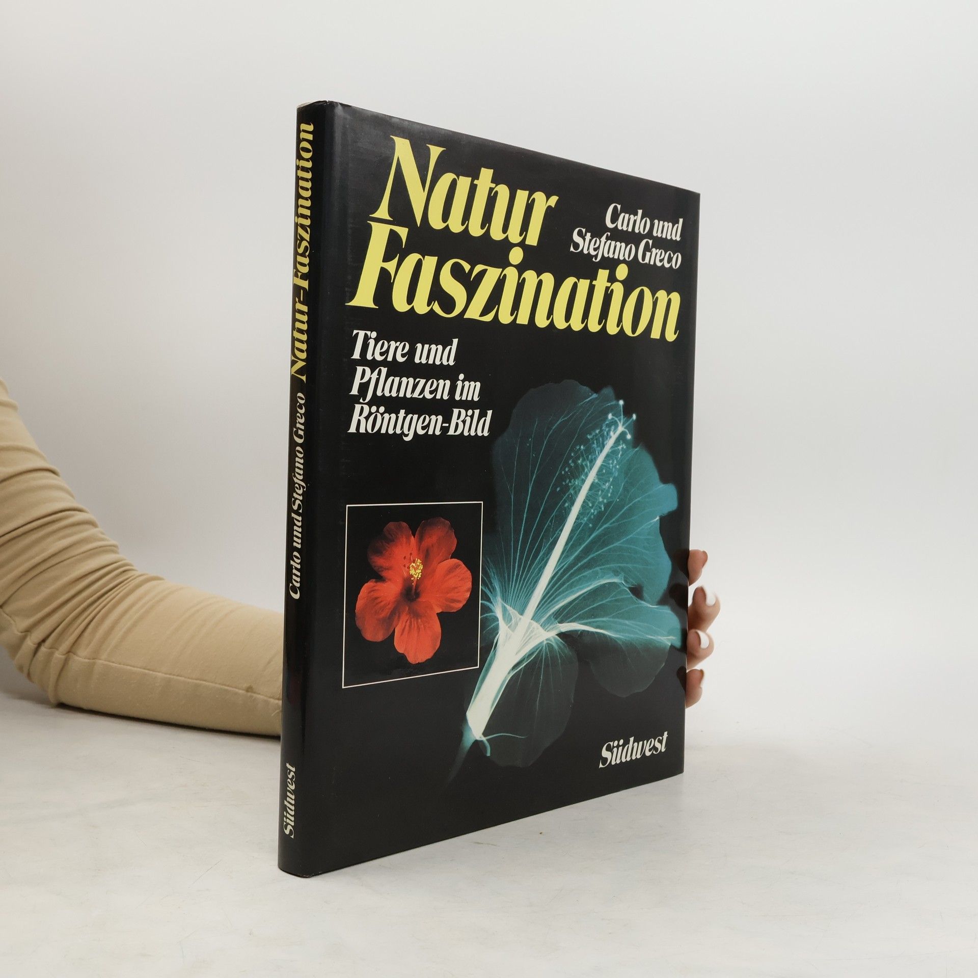 Stefano Greco Natur - Faszination. Tiere und Pflanzen im Röntgen- Bild