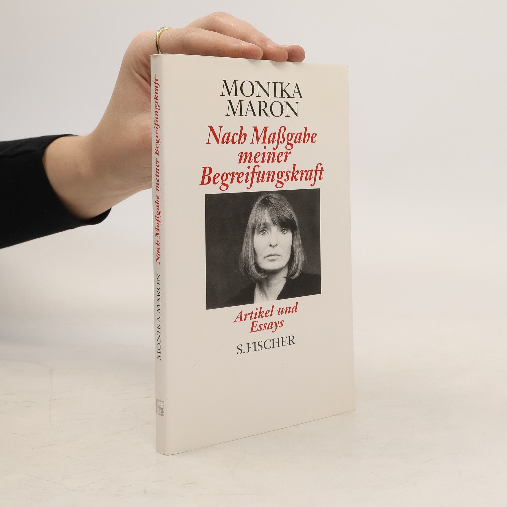 Monika Maron Nach Massgabe meiner Begreifungskraft