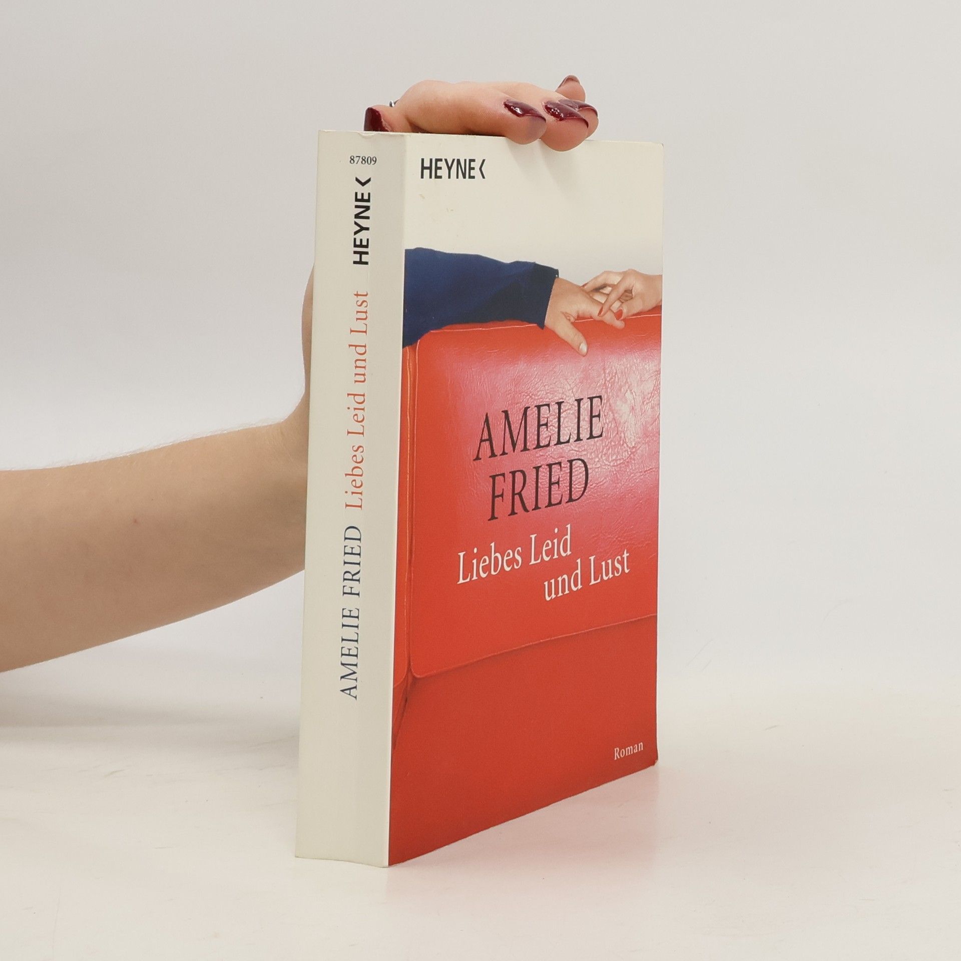 Amelie Fried Liebes Leid und Lust