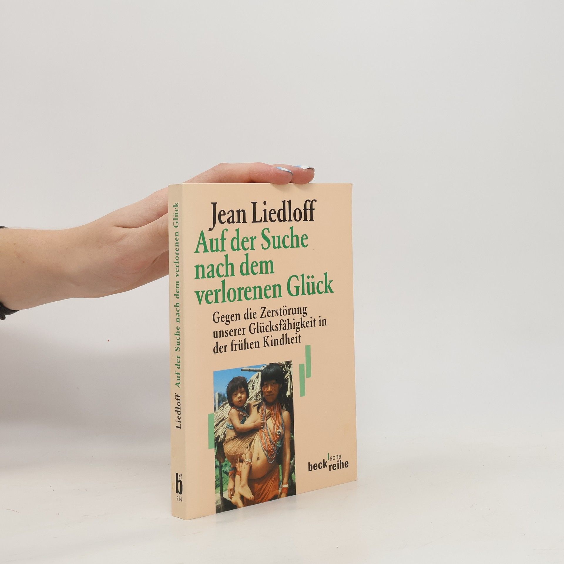 Jean Liedloff Auf der Suche nach dem verlorenen Glück