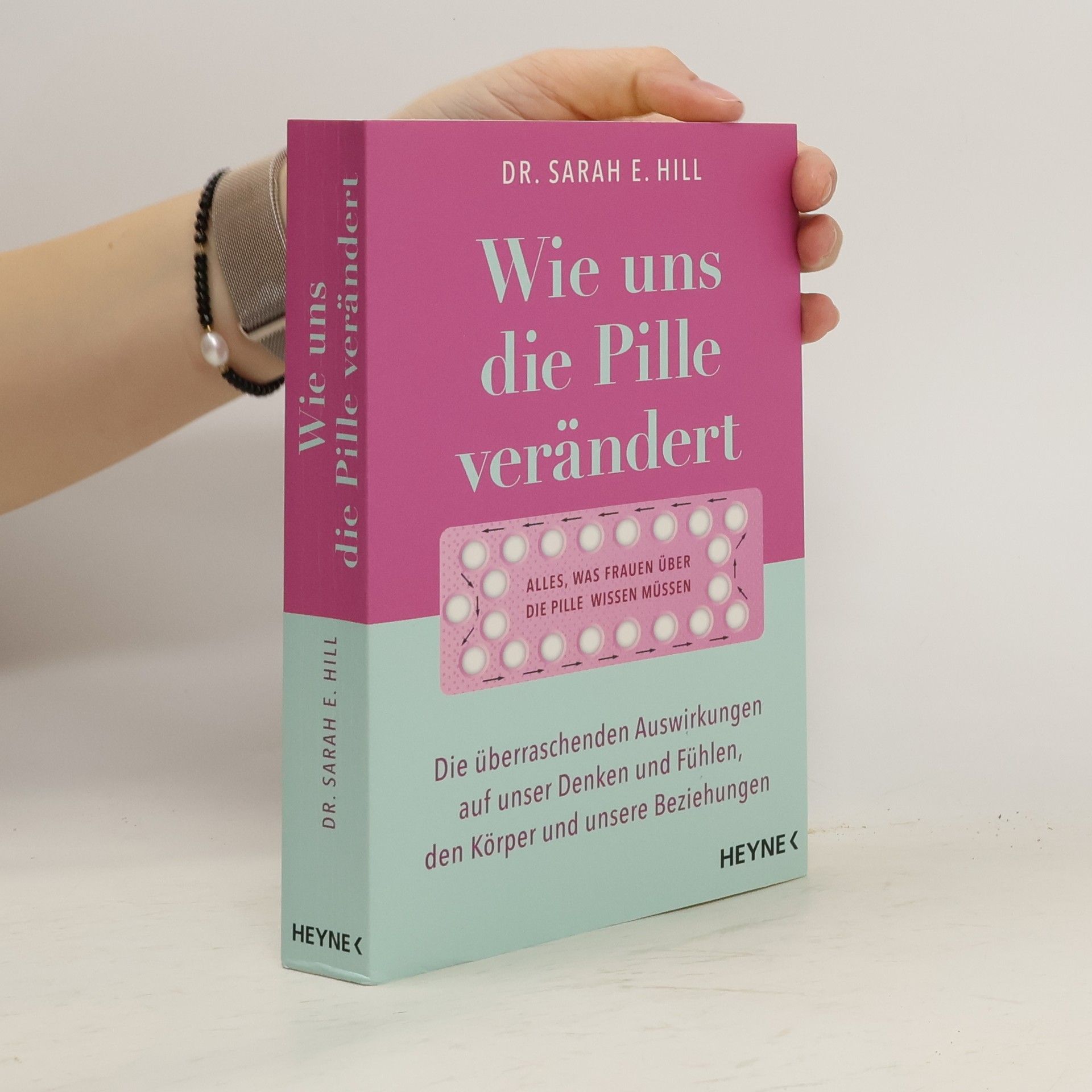 Sarah E. Hill Wie uns die Pille verändert