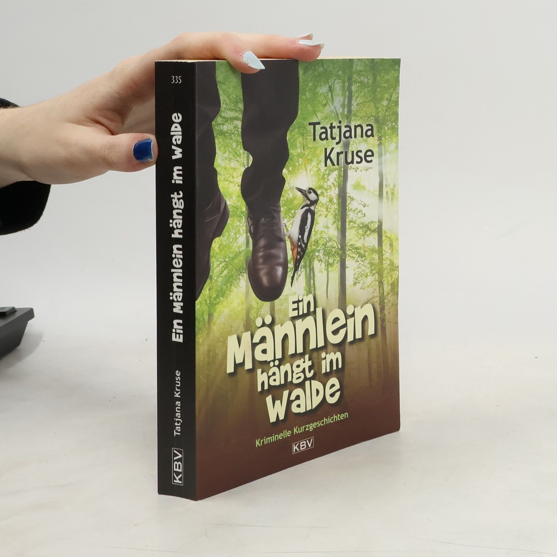 Tatjana Kruse Ein Männlein hängt im Walde