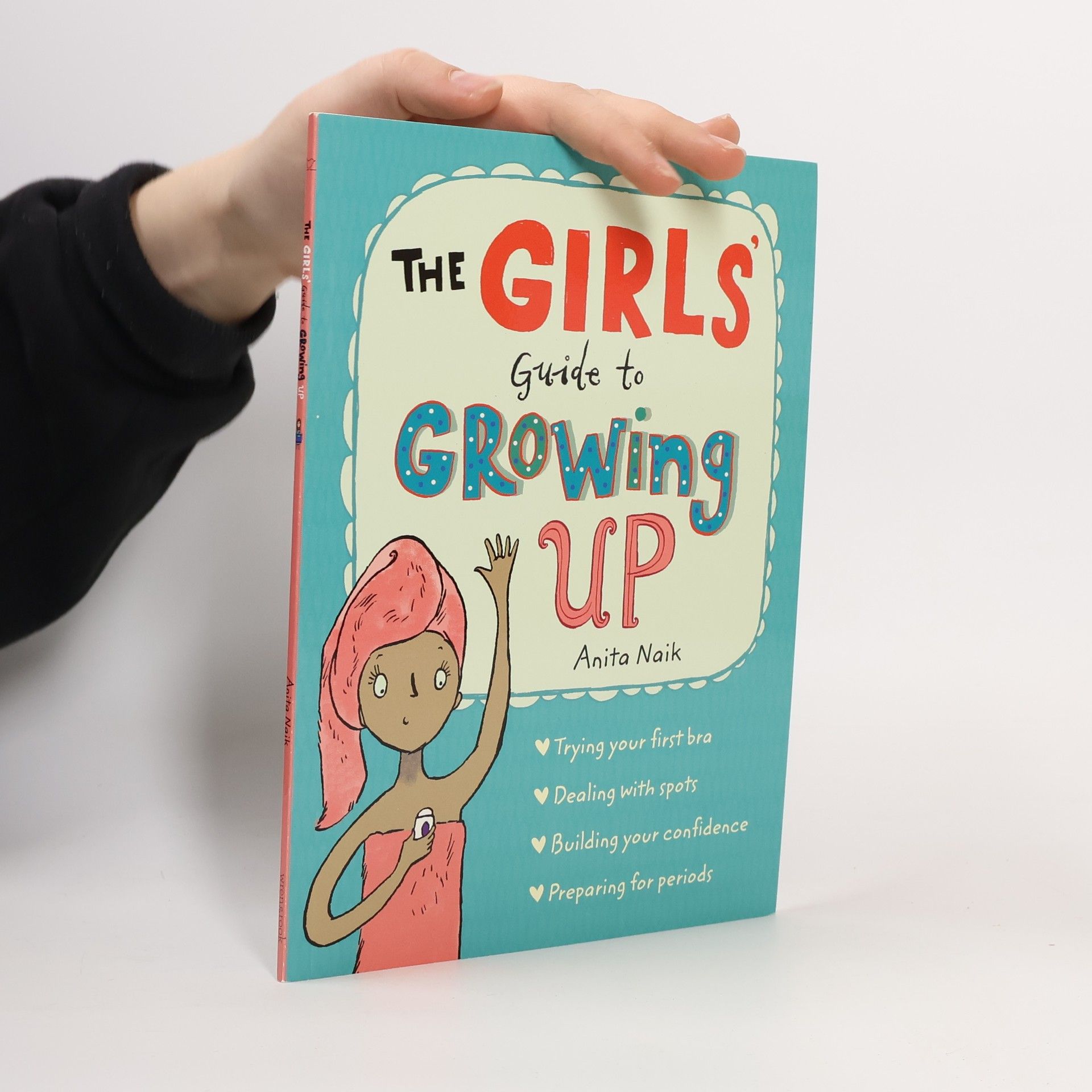 Anita Naik The Girls' Guide to Growing Up