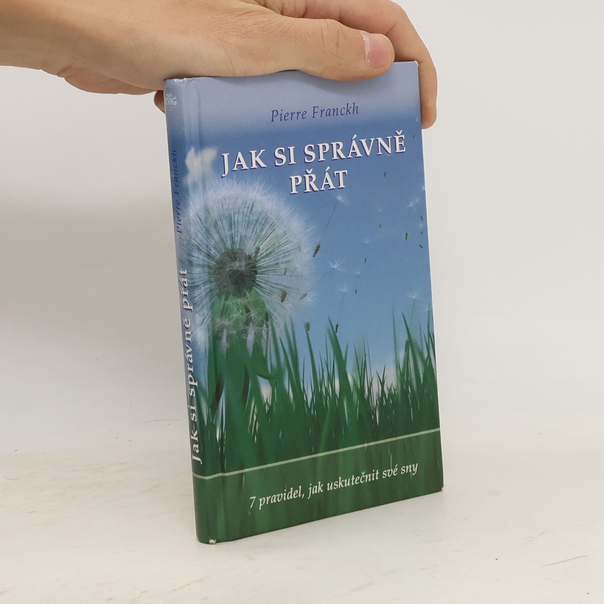 Pierre Franckh Jak si správně přát