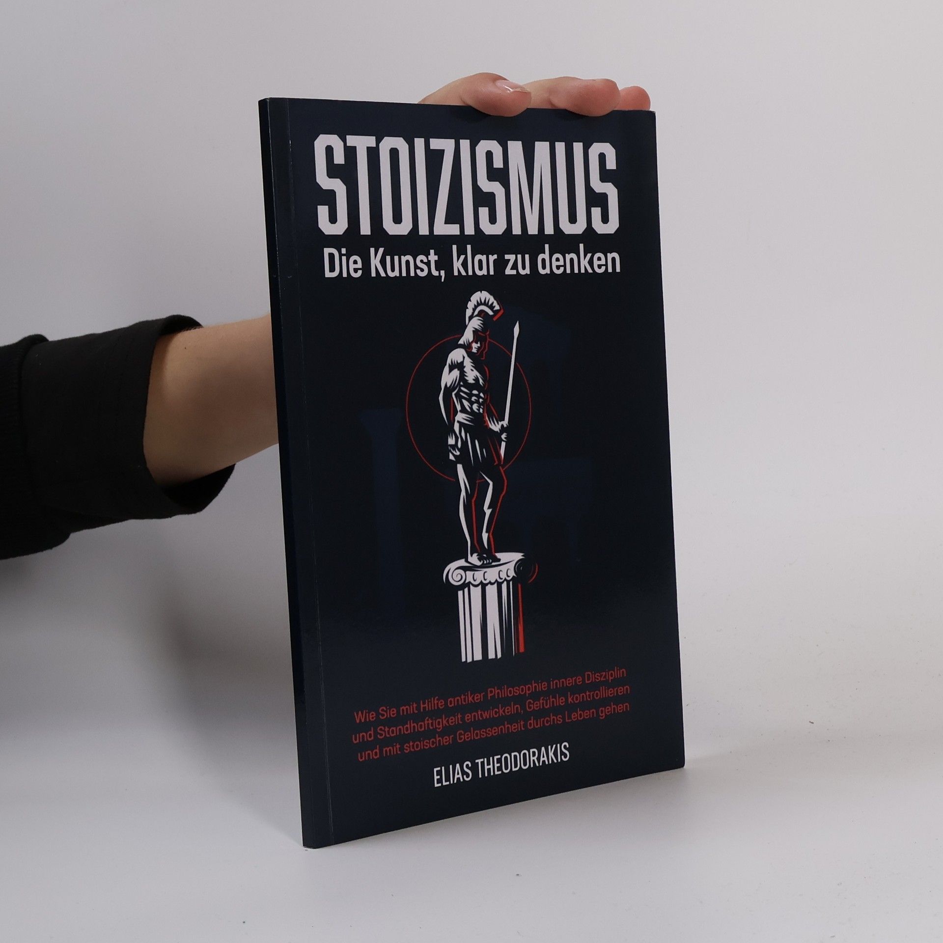 Elias Theodorakis Stoizismus. Die Kunst, klar zu denken