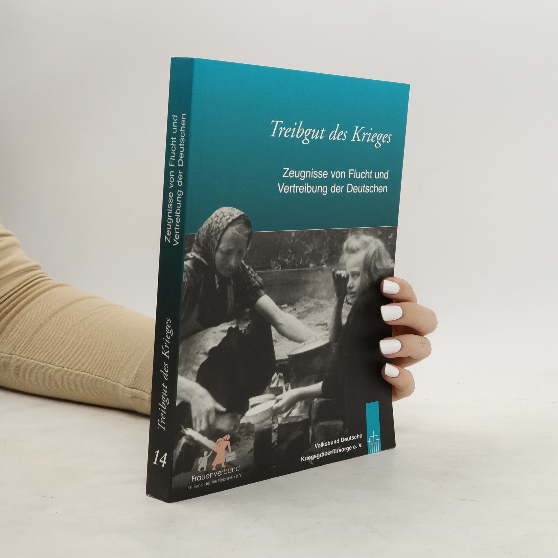 Autorenkollektiv Treibgut des Krieges 14. Zeugnisse von Flucht und Vertreibung der Deutschen