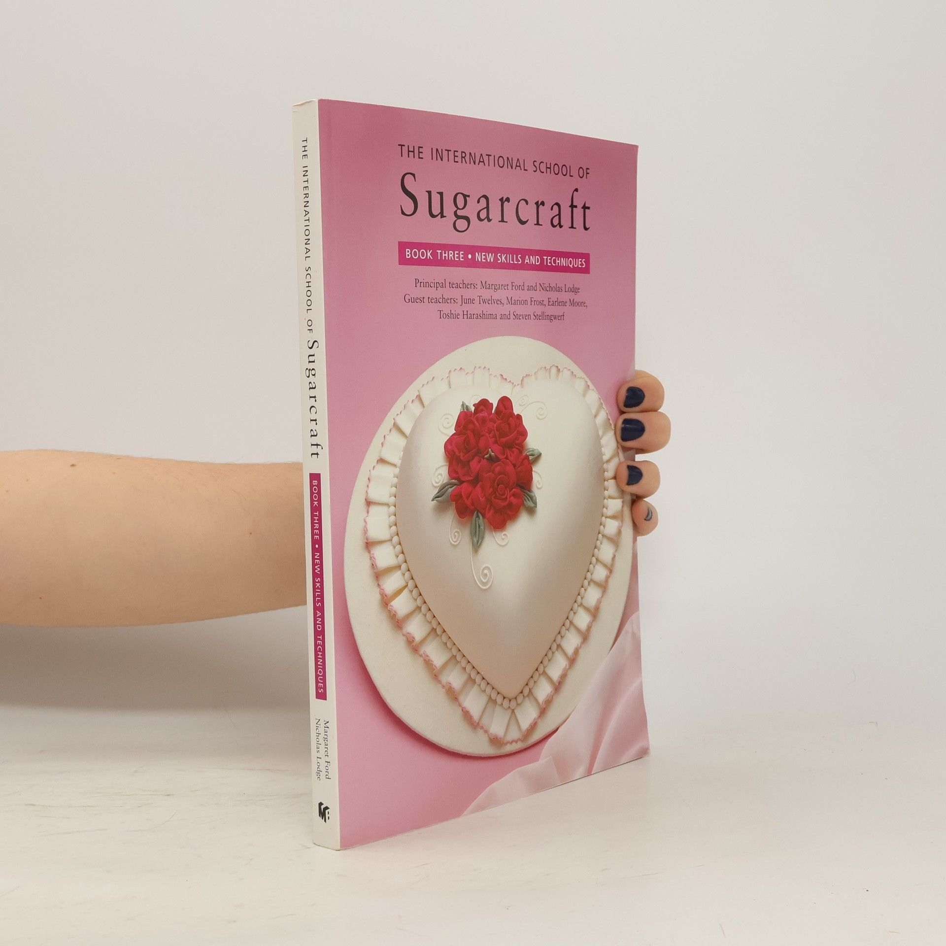 The International School of Sugarcraft : Book 3, New skills and techniques
