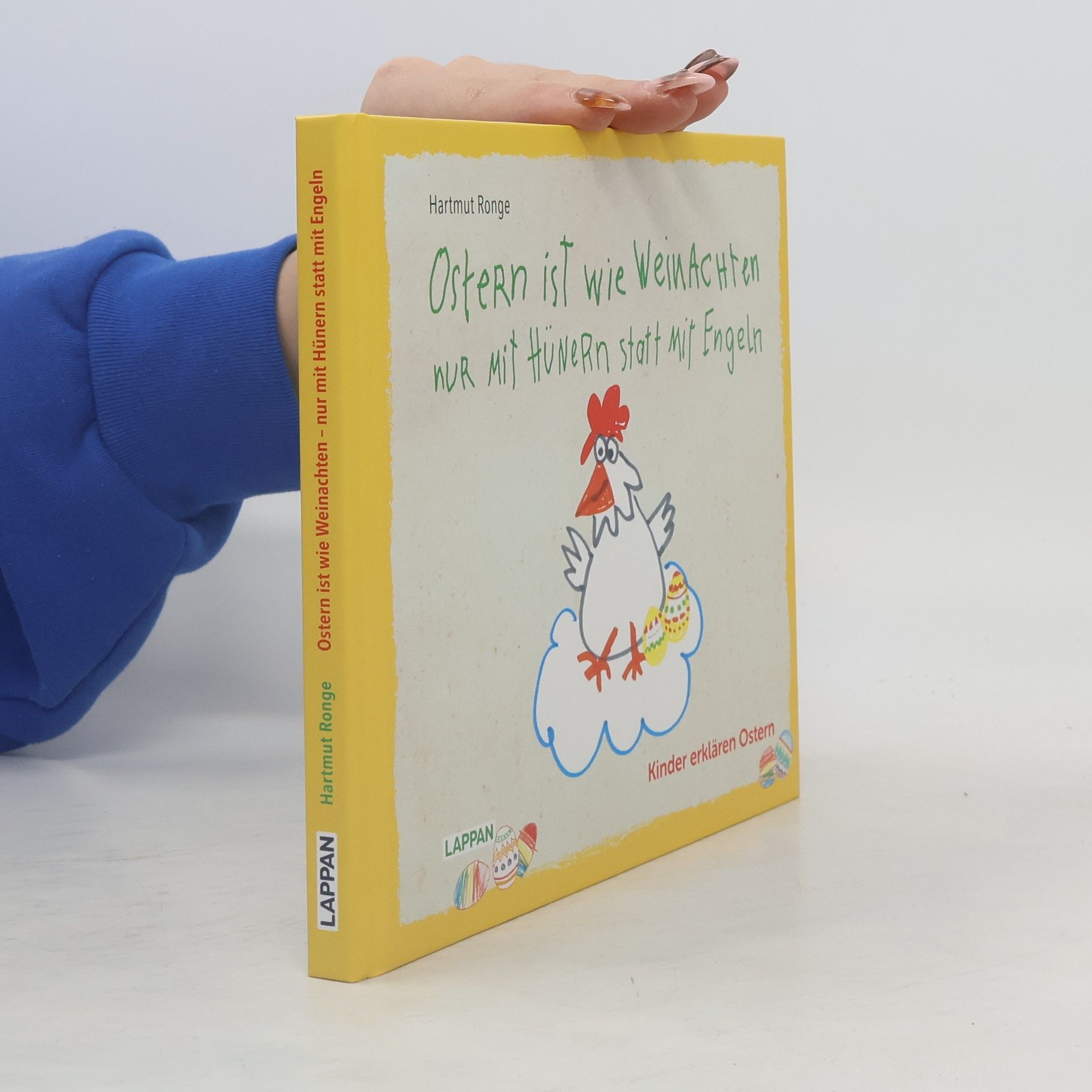 Hartmut Ronge Ostern ist wie Weihnachten nur mit Hühnern statt mit Engeln. Kinder erklären Ostern