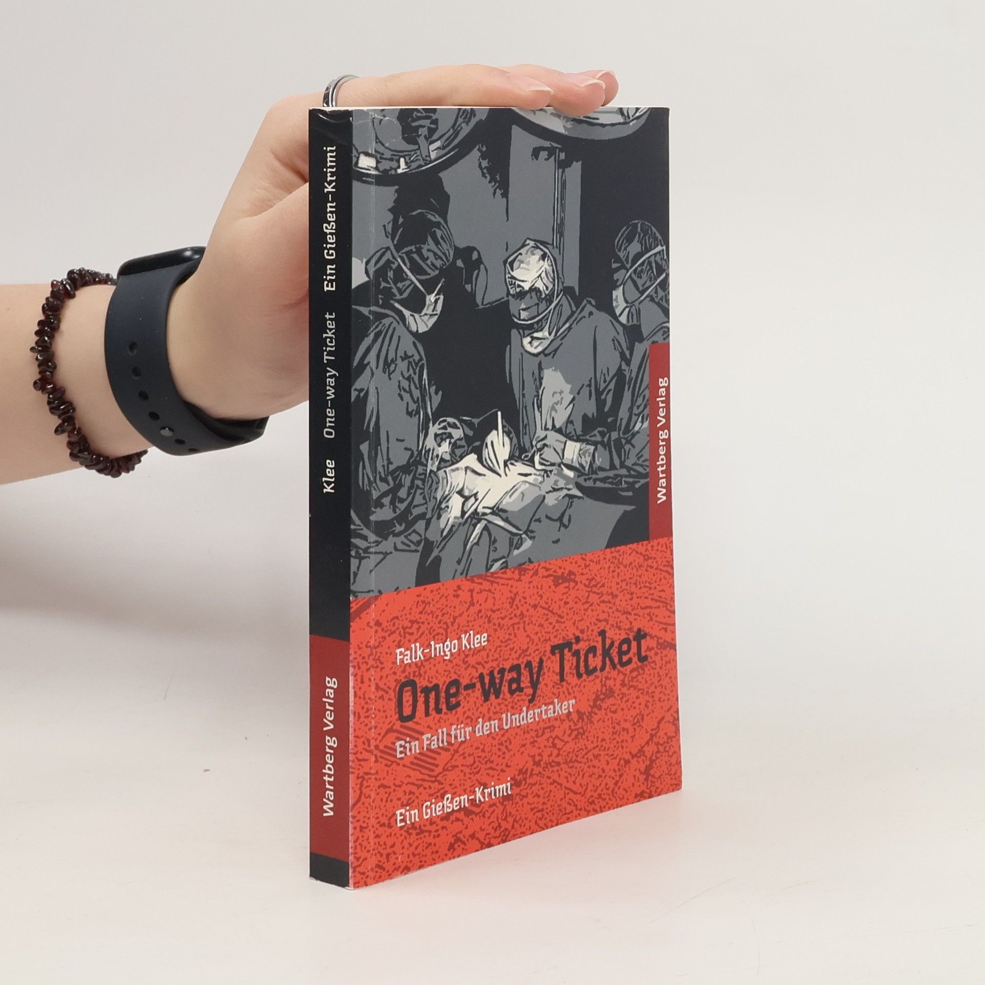 One-way Ticket - Ein Fall für den Undertaker. Ein Gießen Krimi. Ein Gießen-Krimi