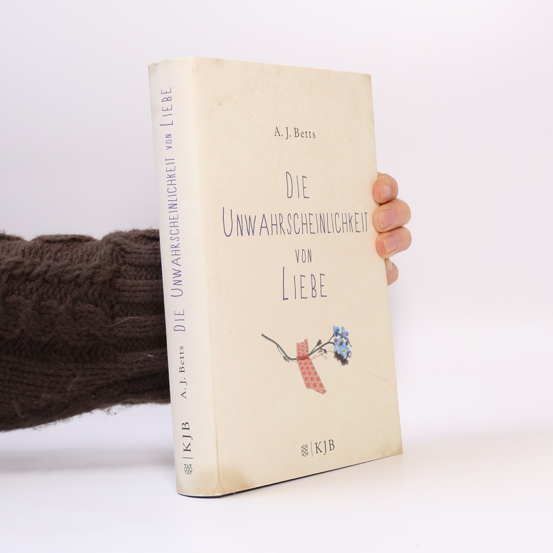 A. J. Betts Die Unwahrscheinlichkeit von Liebe