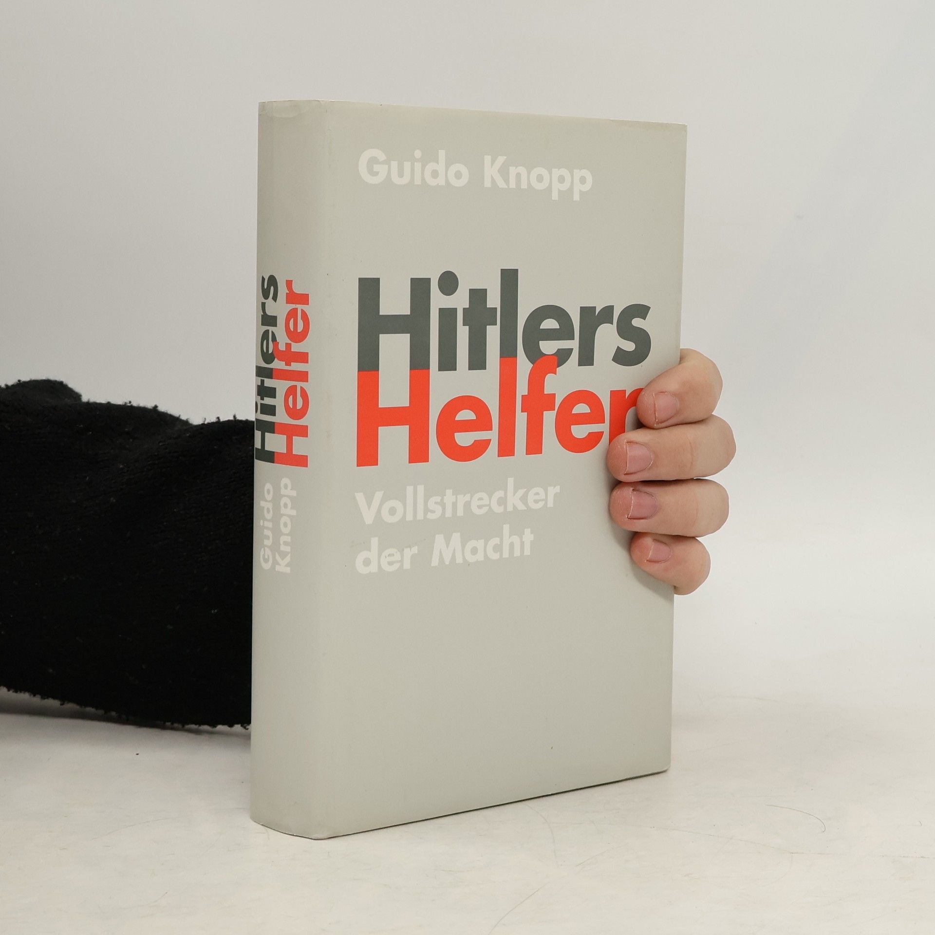 Guido Knopp Hitlers Helfer. Vollstrecker der Macht