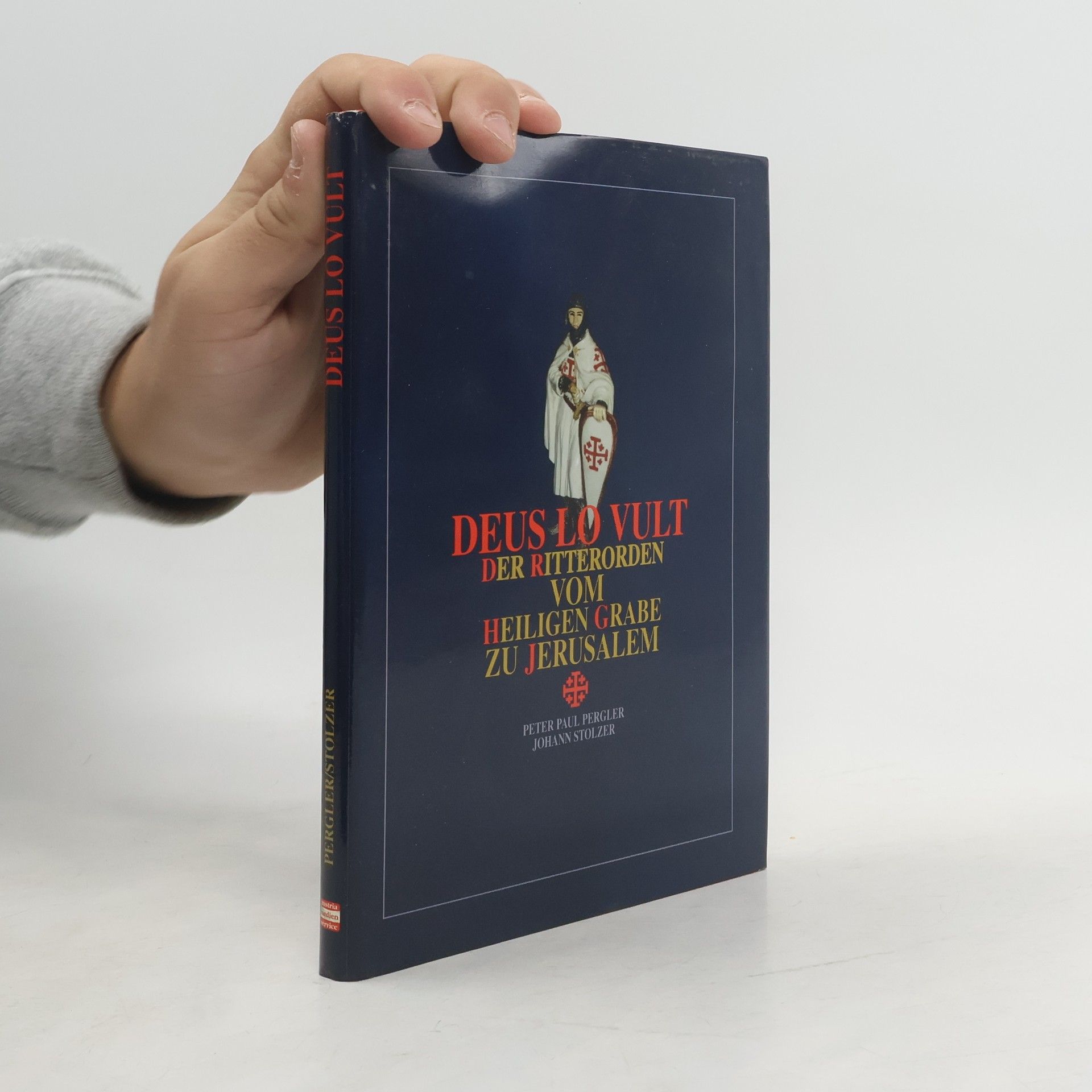 Peter Paul Pergler Deus Lo Vult, der Ritterorden vom Heiligen Grabe zu Jerusalem