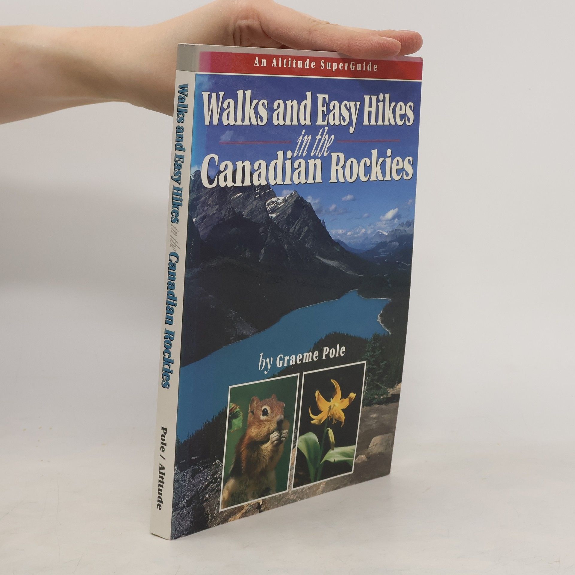 Graeme Pole Altitude Superguides Series: Walks & Easy Hikes in the Canadian Rockies