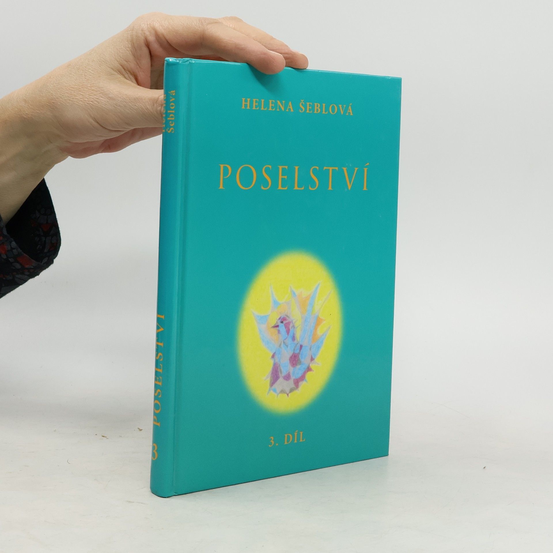 Helena Šeblová Poselství ze světlých sfér. Poselství. 3. díl.