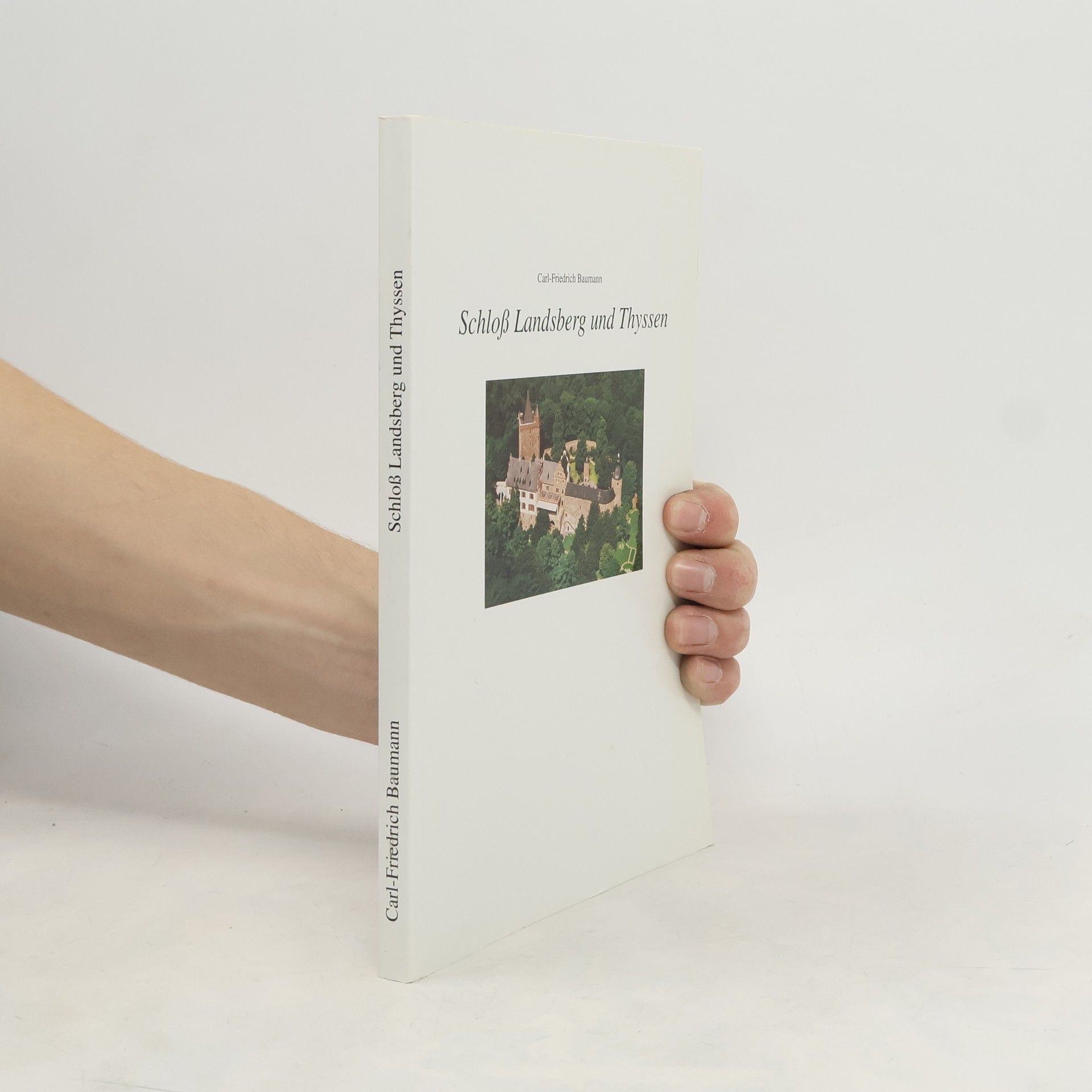 Carl Friedrich Baumann Schloß Landsberg und Thyssen