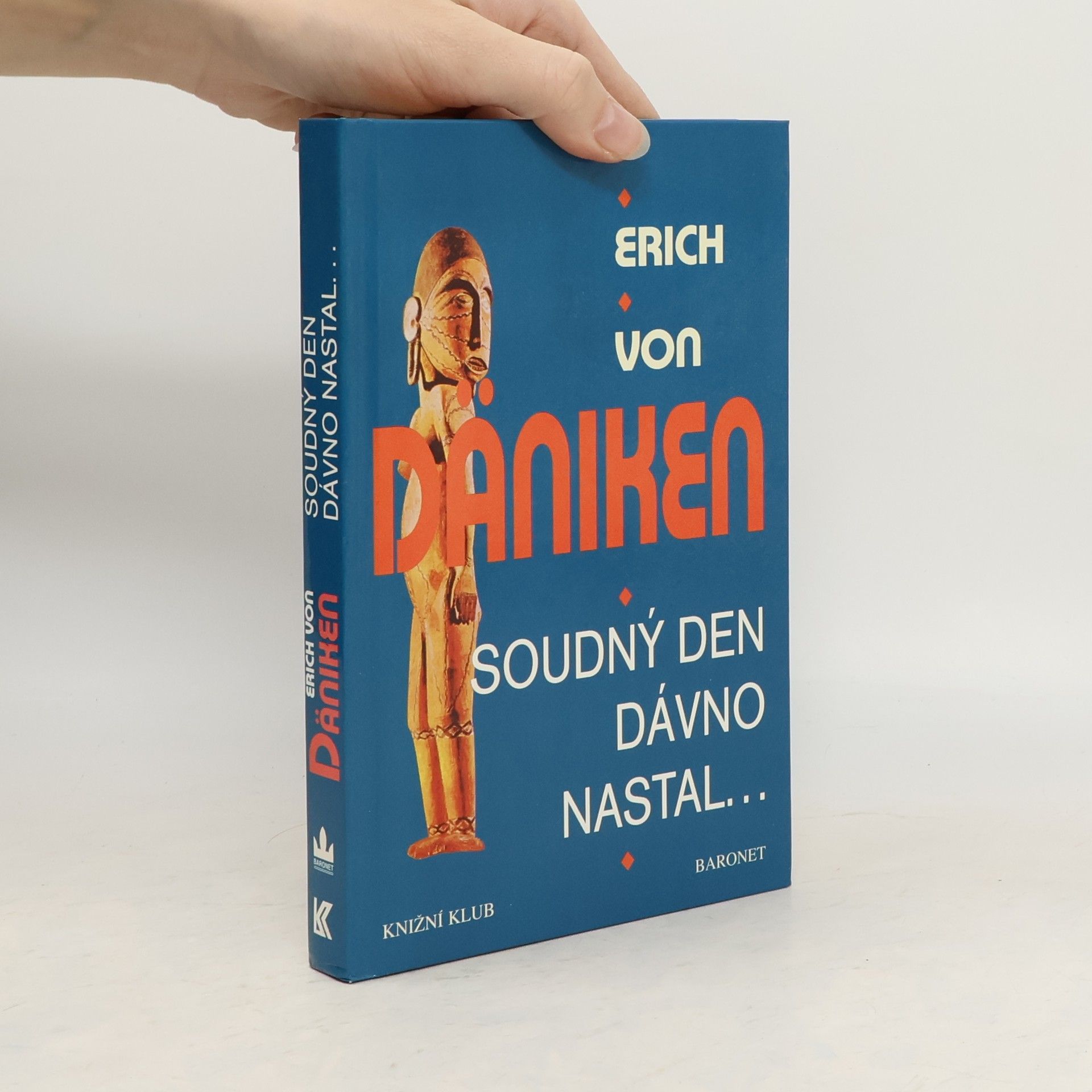 Erich von Däniken Soudný den dávno nastal. Očekávání Mesiáše a mimozemšťané