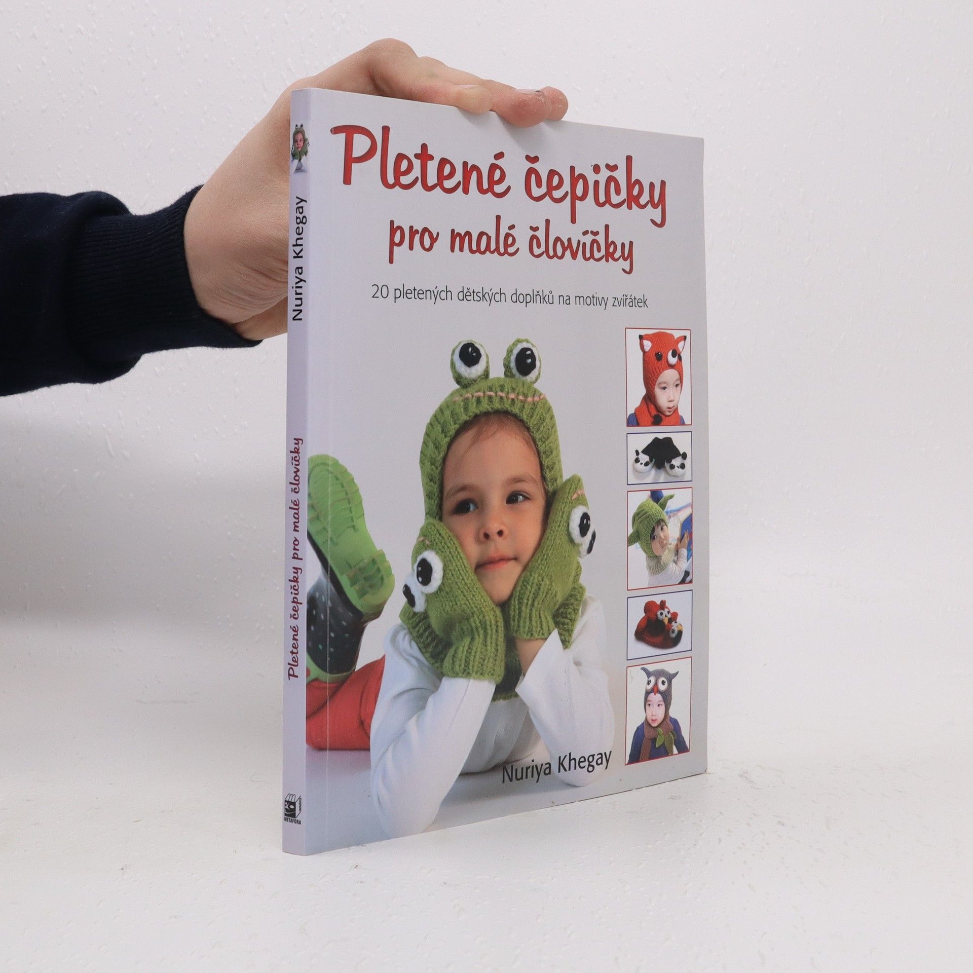 Nuriya Khegay Pletené čepičky pro malé človíčky. 20 pletených dětských doplňků na motivy zvířátek