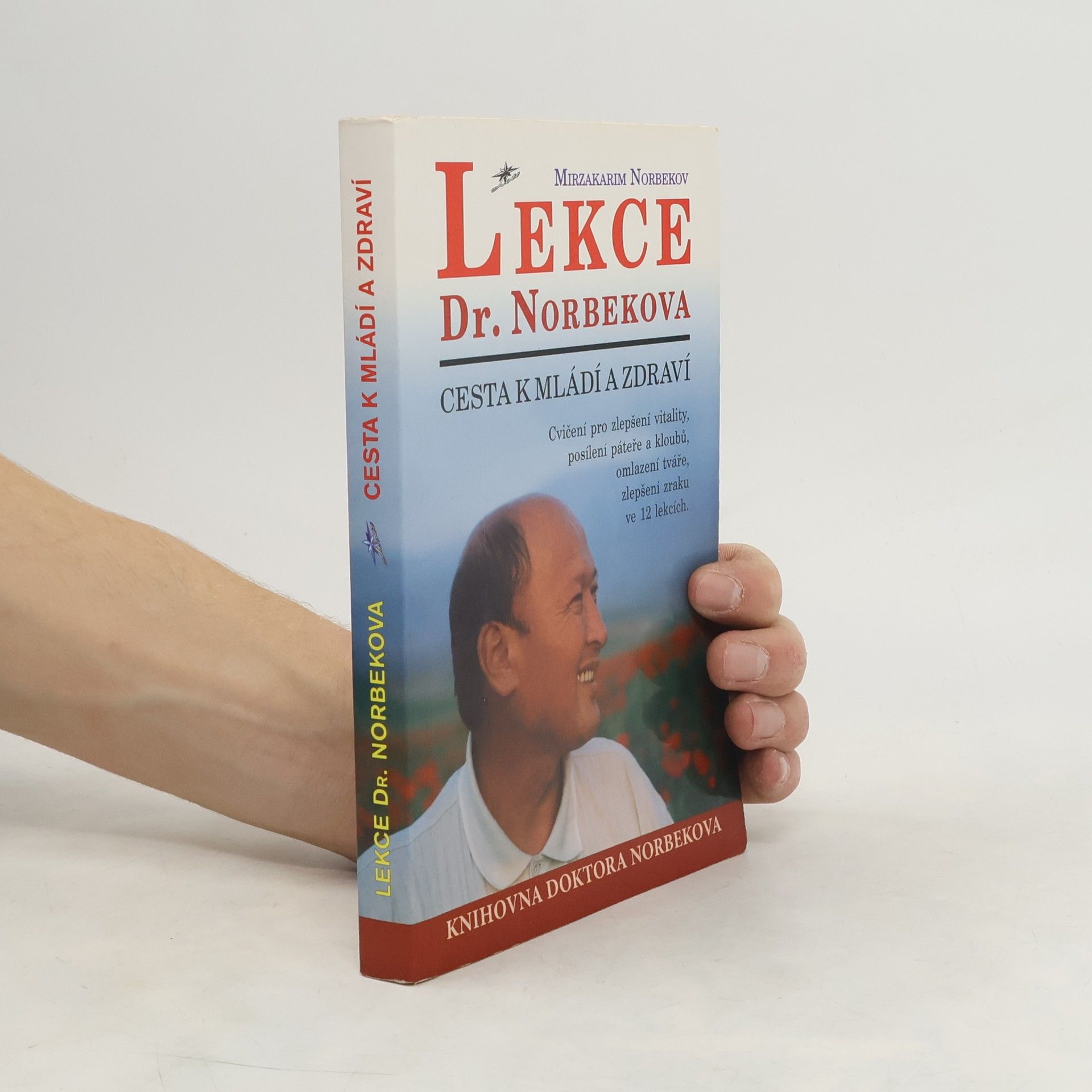 Mirzakarim Norbekov Lekce Dr. Norbekova. Cesta k mládí a zdraví