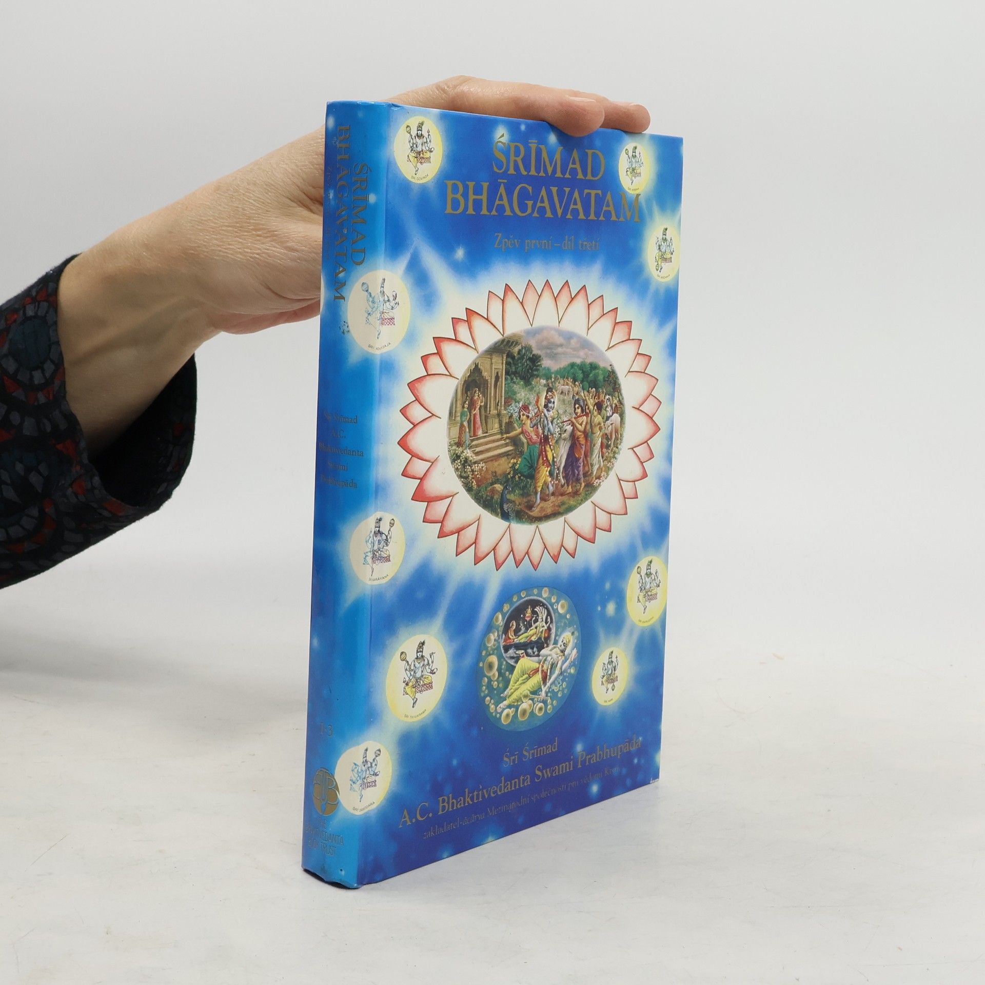 A. C. Bhaktivedanta Swami Prabhupada Srímad Bhágavatam. Zpěv první, díl třetí