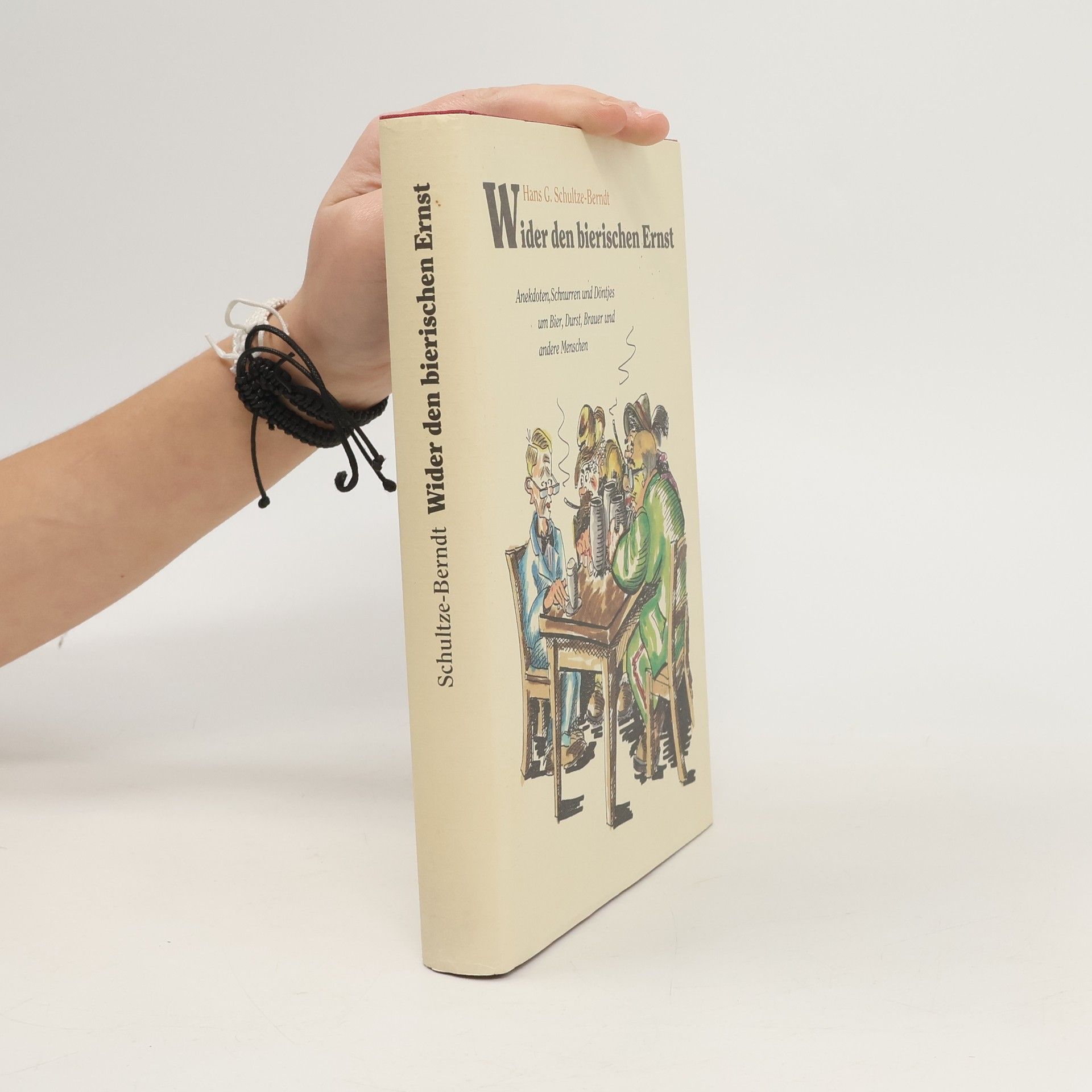 Hans Günter Schultze-Berndt Wider den bierischen Ernst