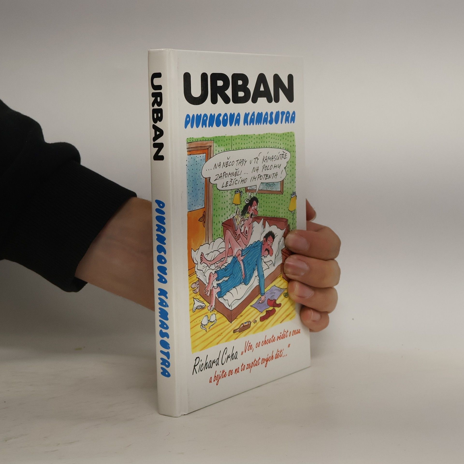 Petr Urban Pivrncova Kámasútra, aneb, "Vše, co chcete vědět o sexu a bojíte se na to zeptat svých dětí"
