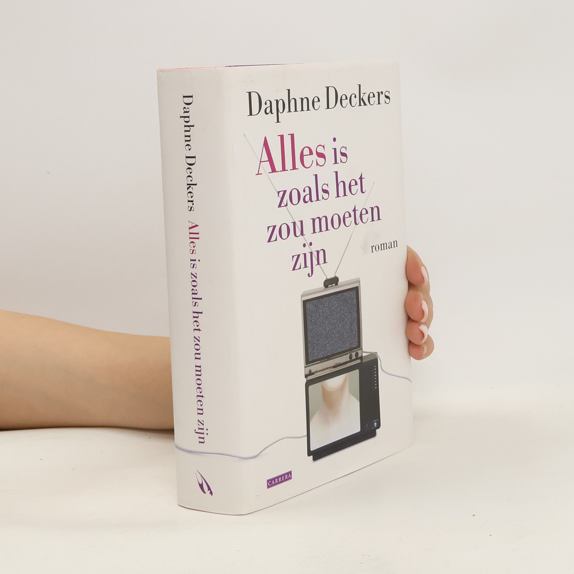 Daphne Deckers Alles is zoals het zou moeten zijn