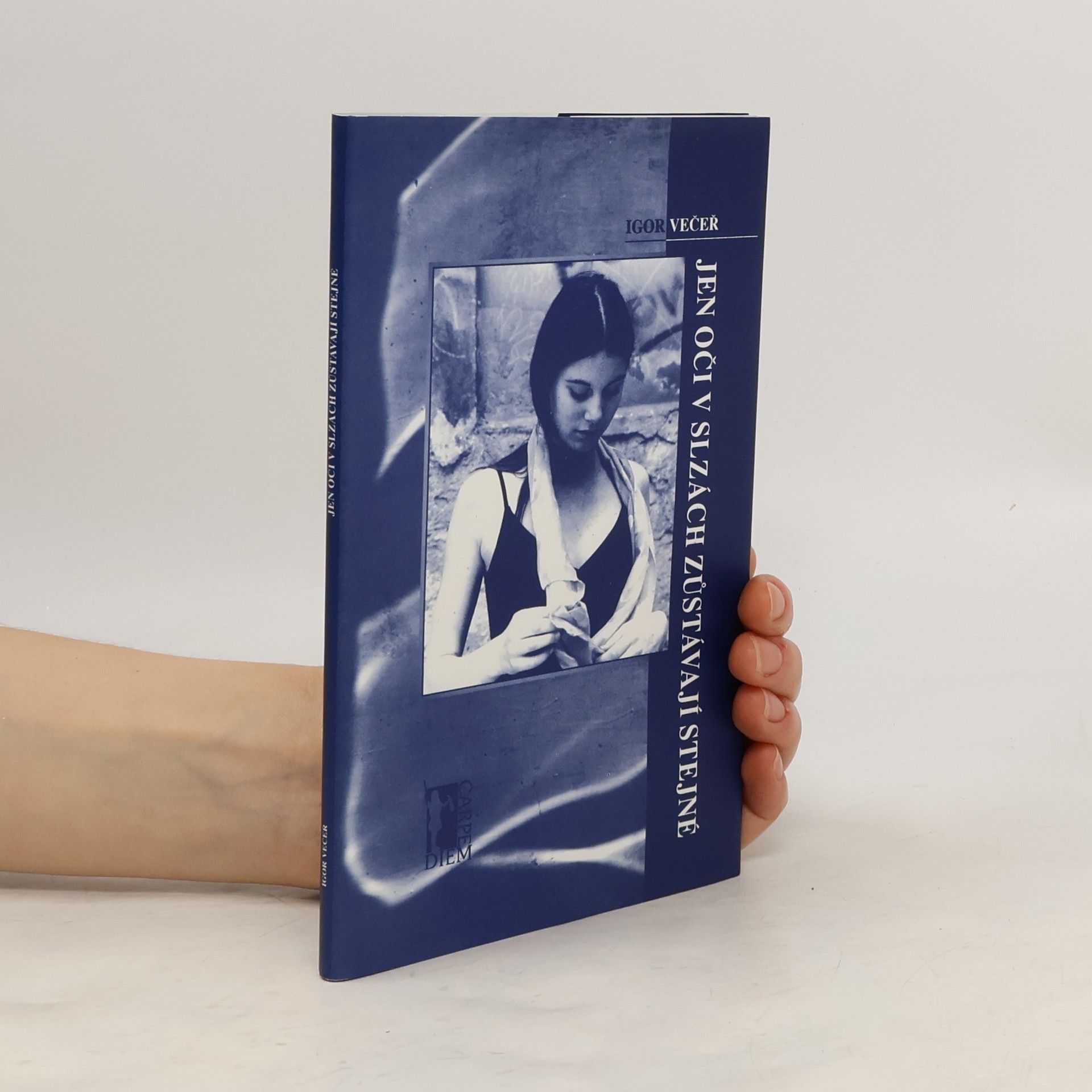 Igor Večeř Jen oči v slzách zůstávají stejné