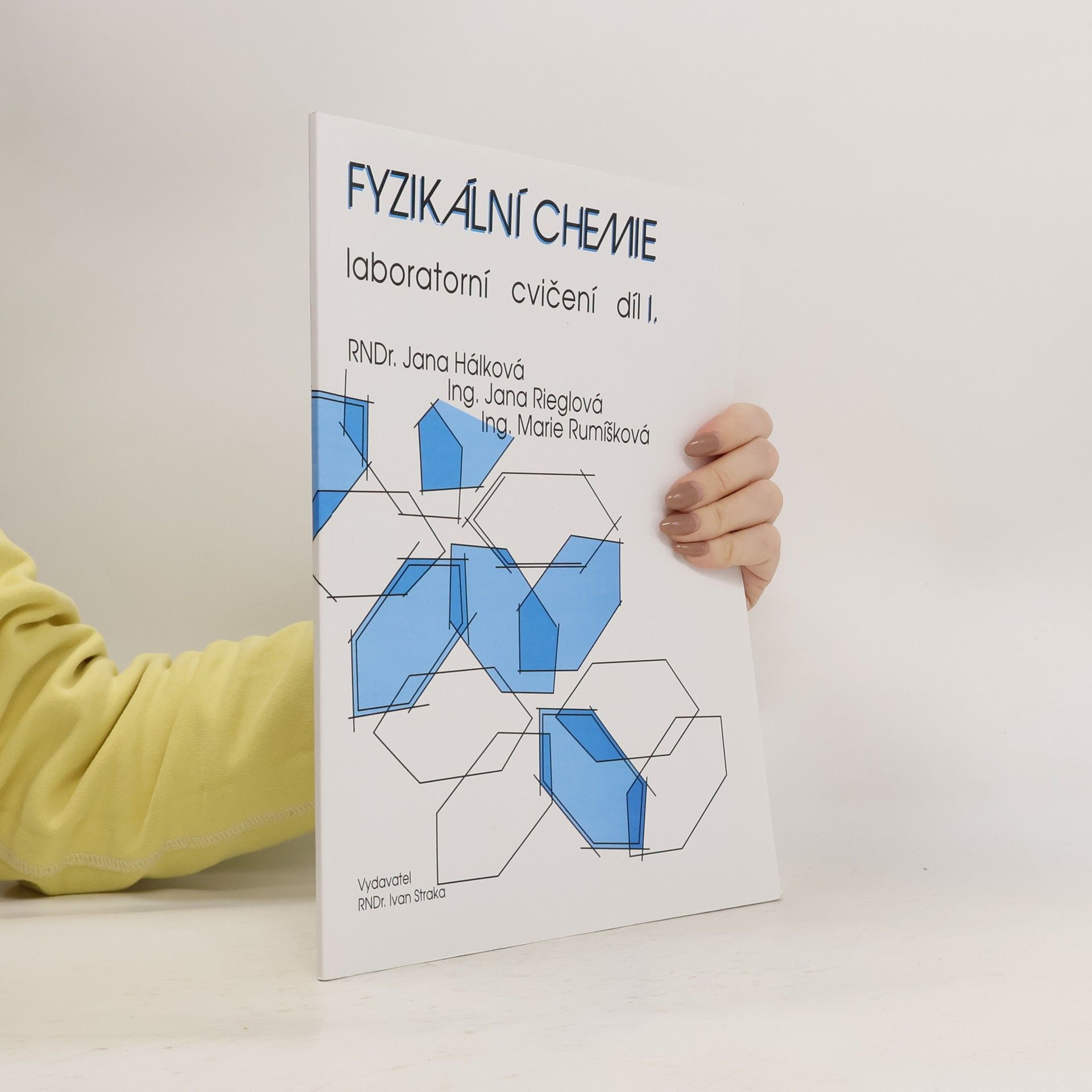 Jana Hálková Fyzikální chemie. Laboratorní cvičení. Díl I.