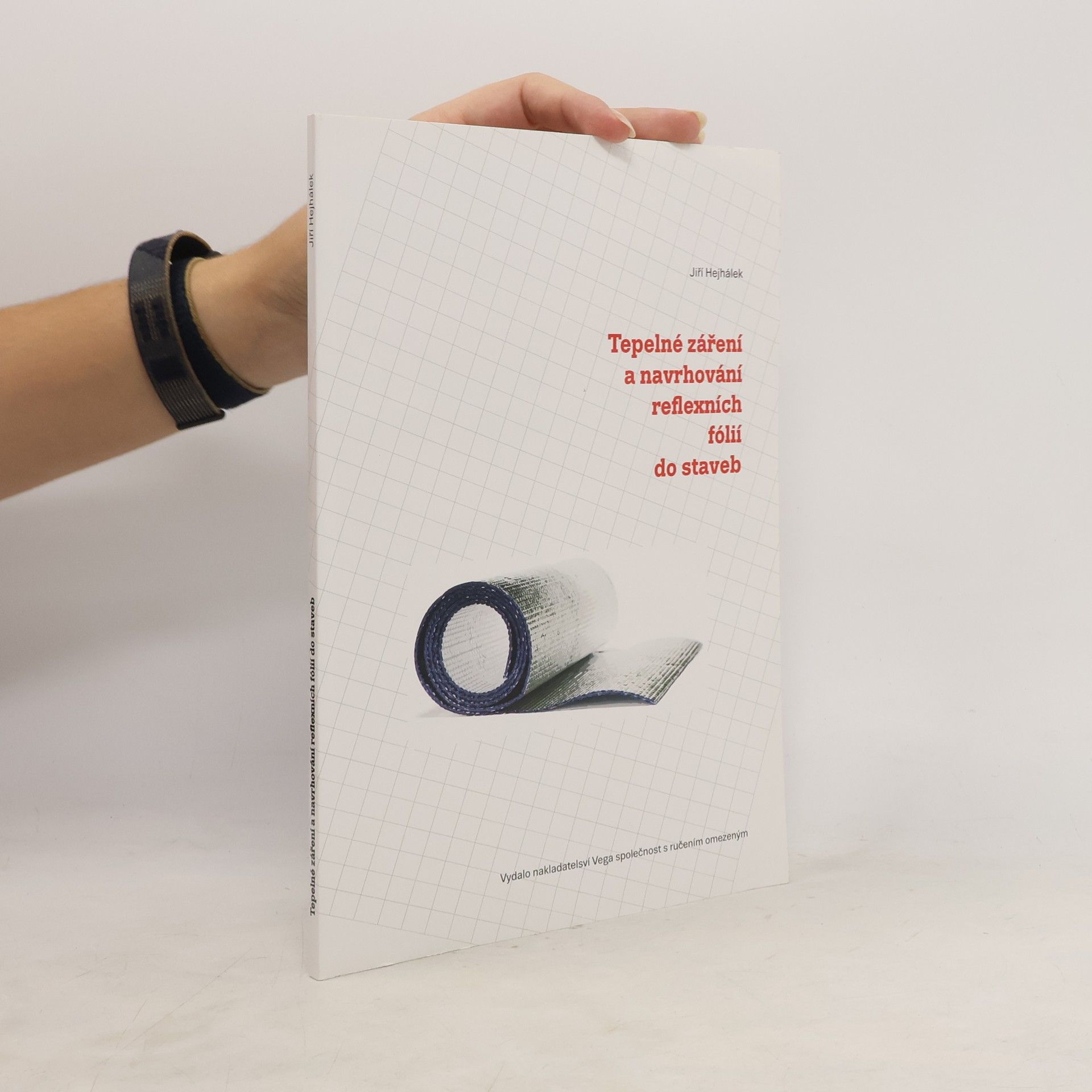 Jiří Hejhálek Tepelné záření a navrhování reflexních fólií do staveb