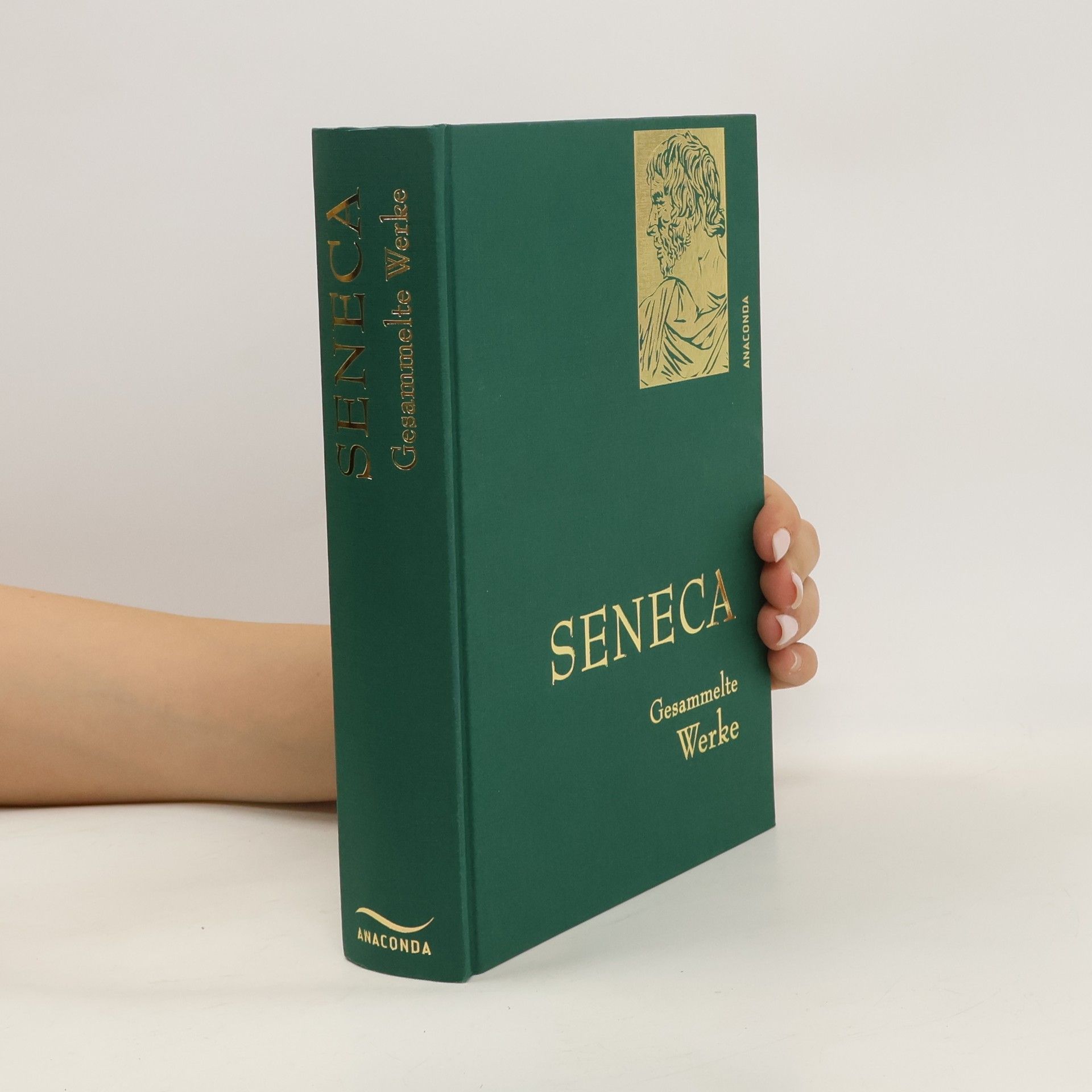 Lucius Annaeus Seneca Seneca - Gesammelte Werke