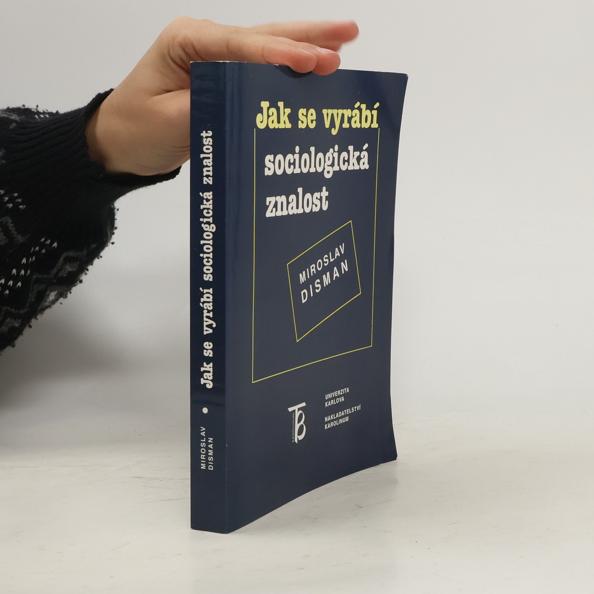 Miroslav Disman Jak se vyrábí sociologická znalost : příručka pro uživatele