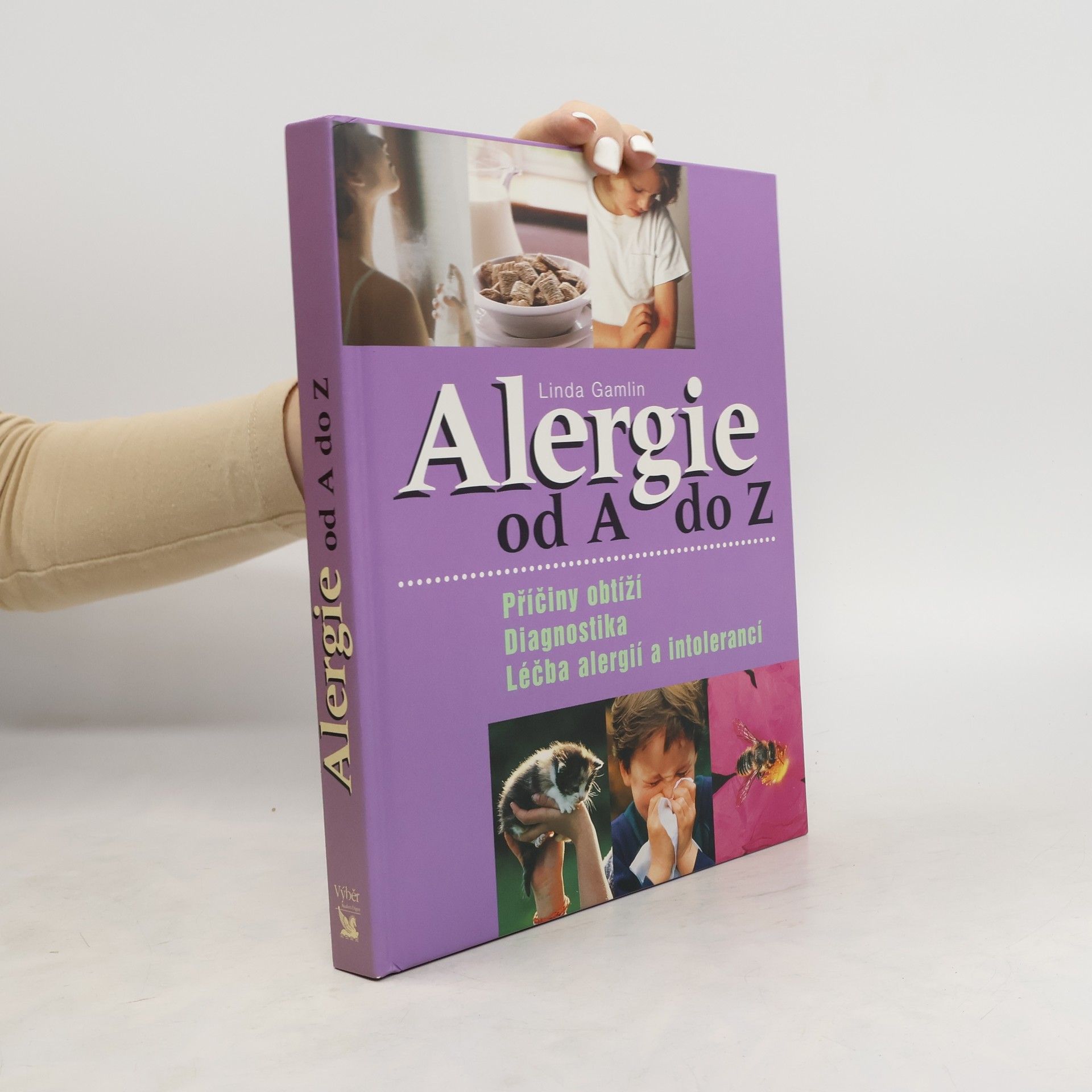 Linda Gamlin Alergie od A do Z. Příčiny obtíží, diagnostika, léčba alergií a intolerancí
