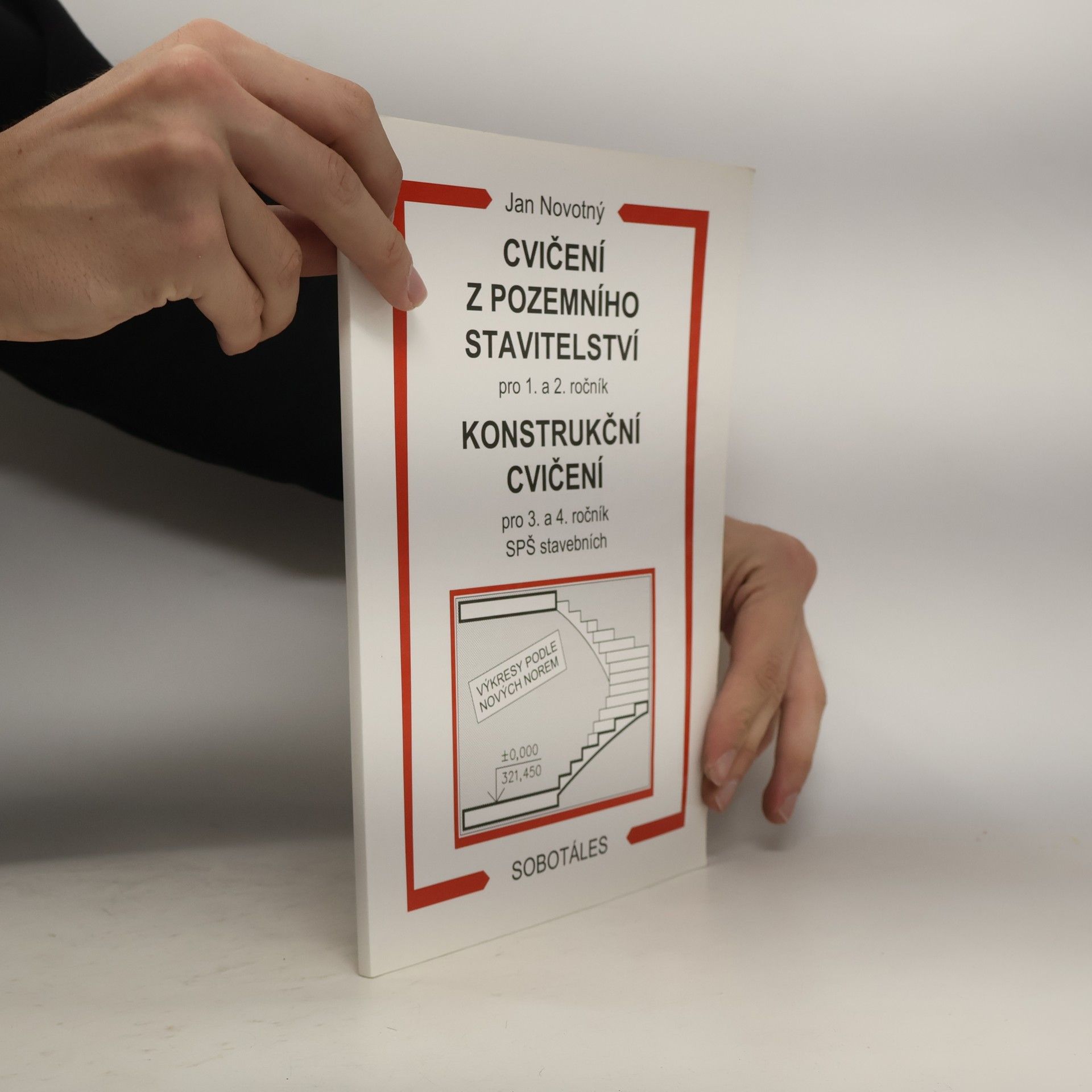 Jan Novotný Cvičení z pozemního stavitelství pro 1. a 2. ročník. Konstrukční cvičení pro 3. a 4. ročník SPŠ stavebních