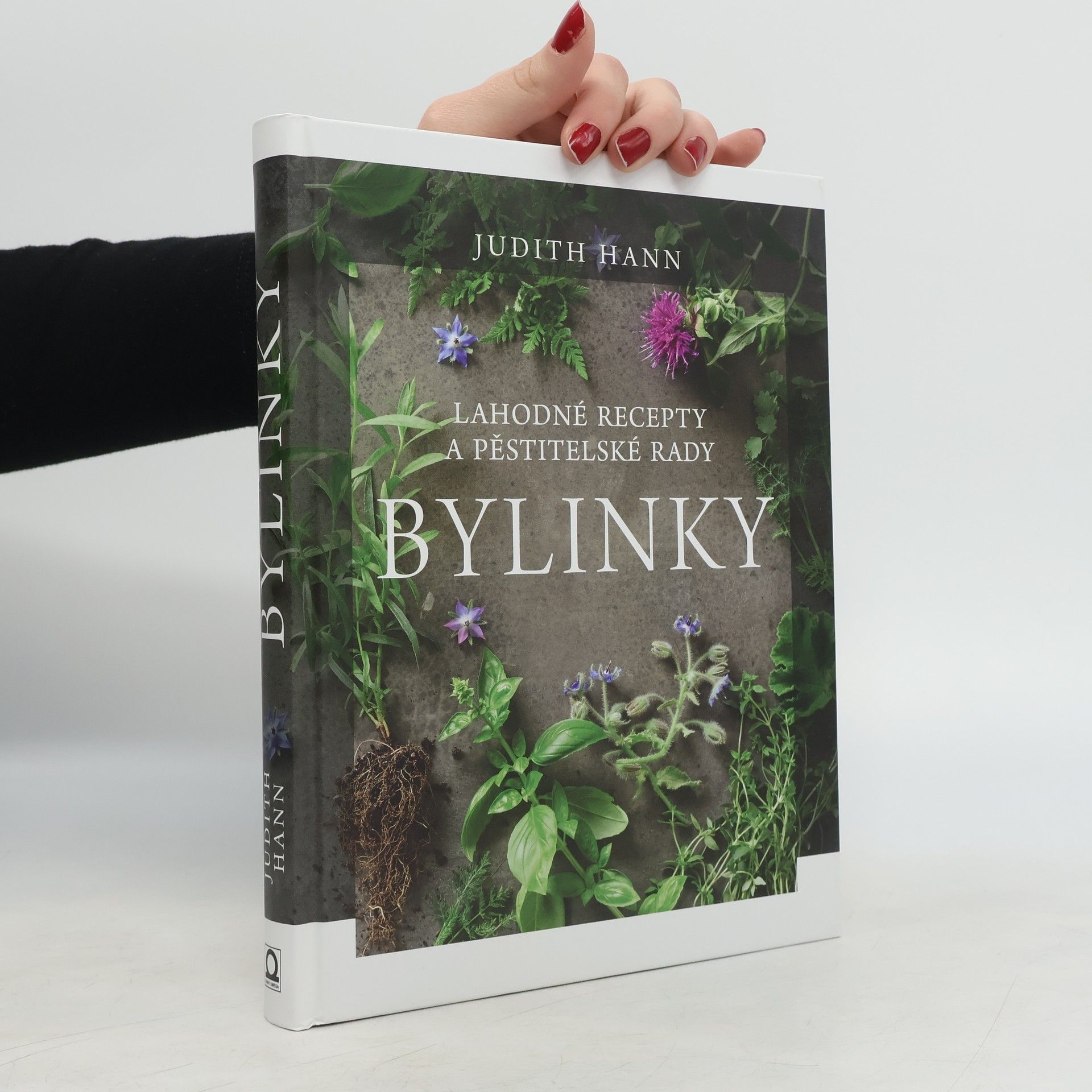 Judith Hann Bylinky: Lahodné recepty a pěstitelské rady