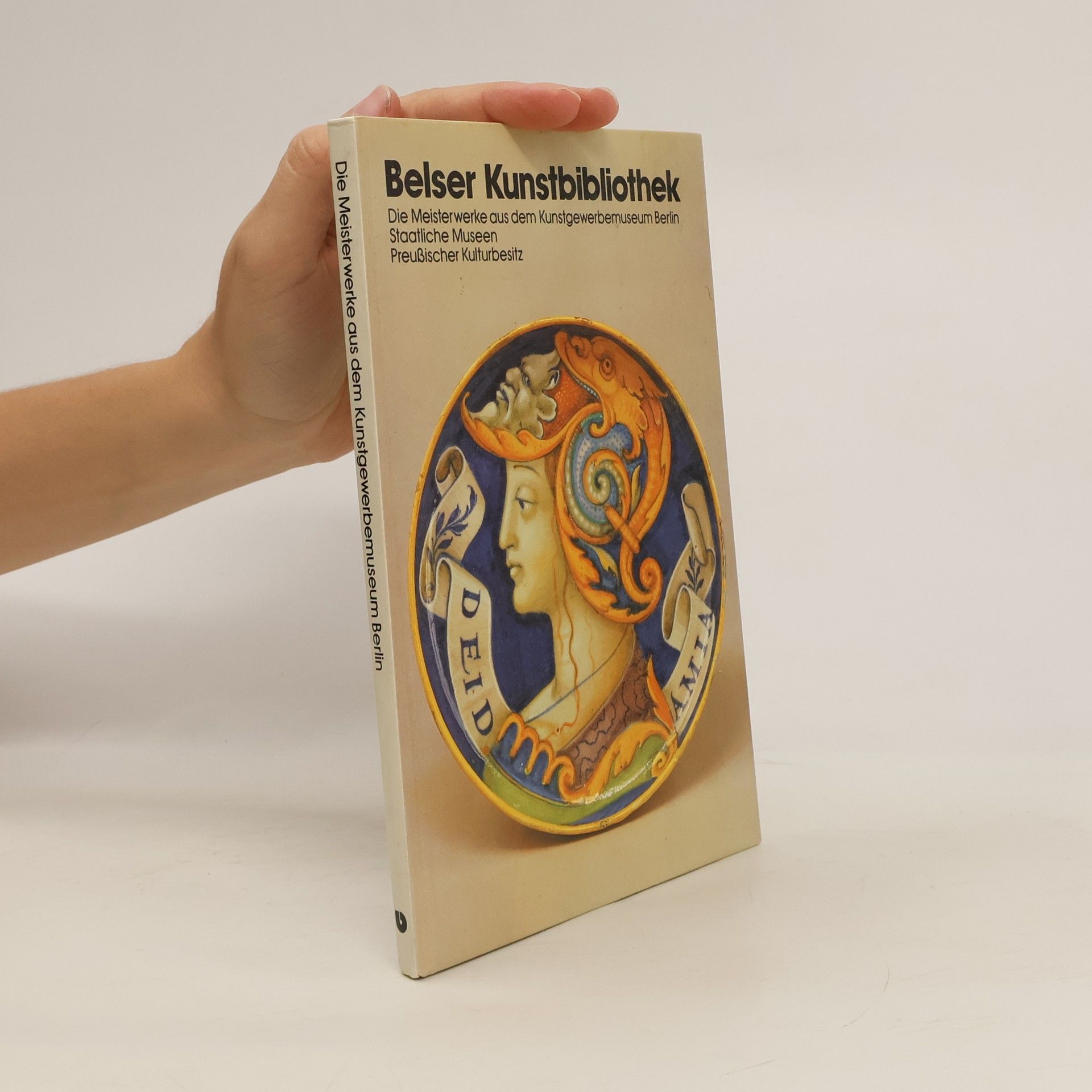 Autorenkollektiv Die Meisterwerke aus dem Kunstgewerbemuseum Berlin, Staatliche Museen Preussischer Kulturbesitz