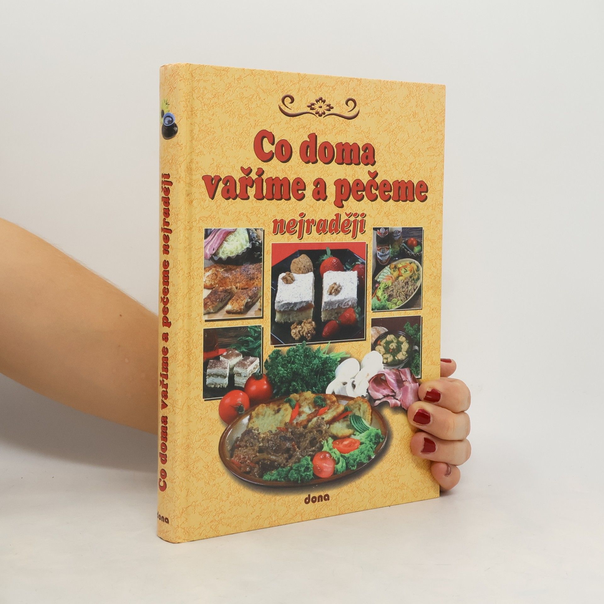 Alena Doležalová Co doma vaříme a pečeme nejraději